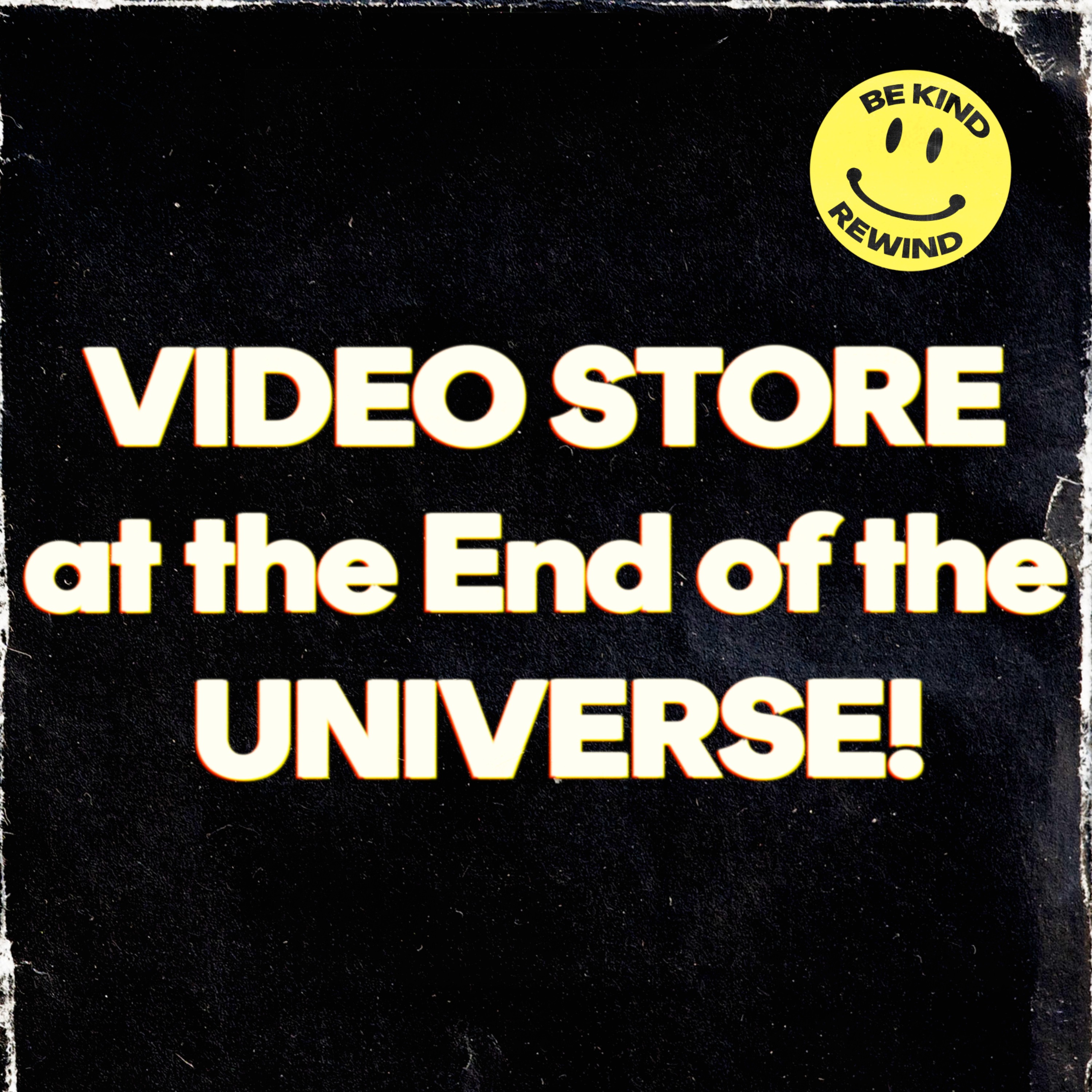 Video Store at the End of the Universe