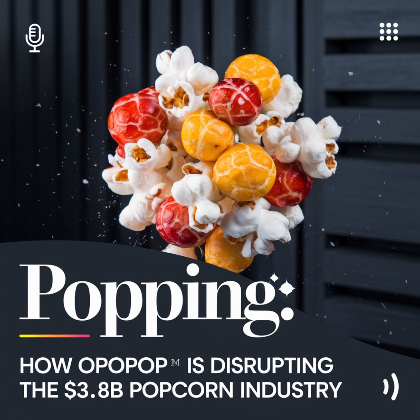 How Opopop is Disrupting the $3.8B Popcorn Industry
