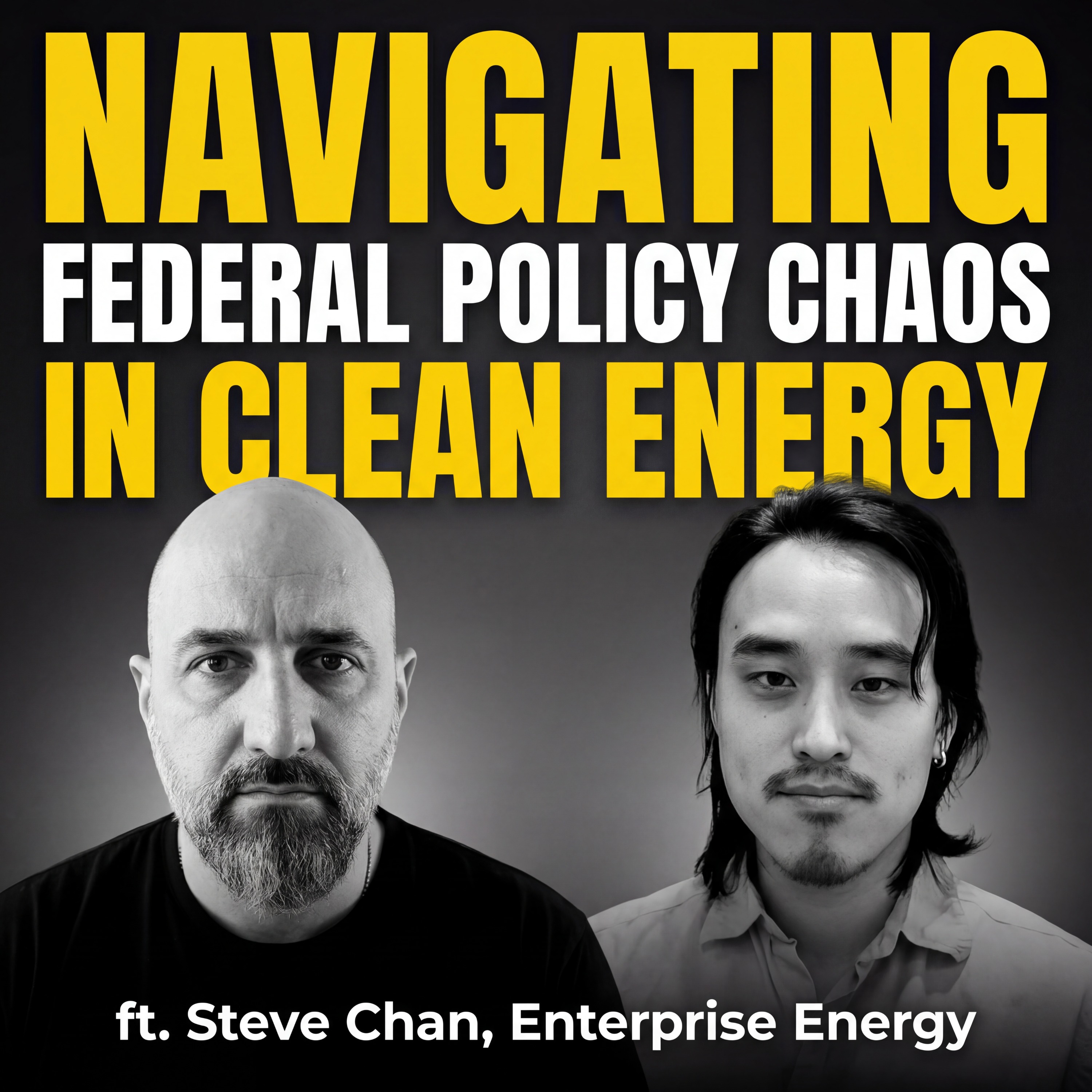 Navigating Federal Policy Chaos in Clean Energy ft. Steve Chan, Enterprise Energy episode artwork