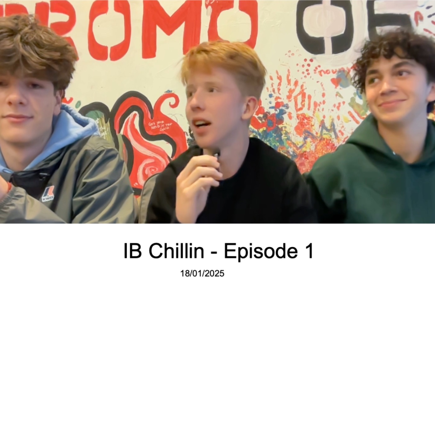 IB Chillin first episode 18/01/2025