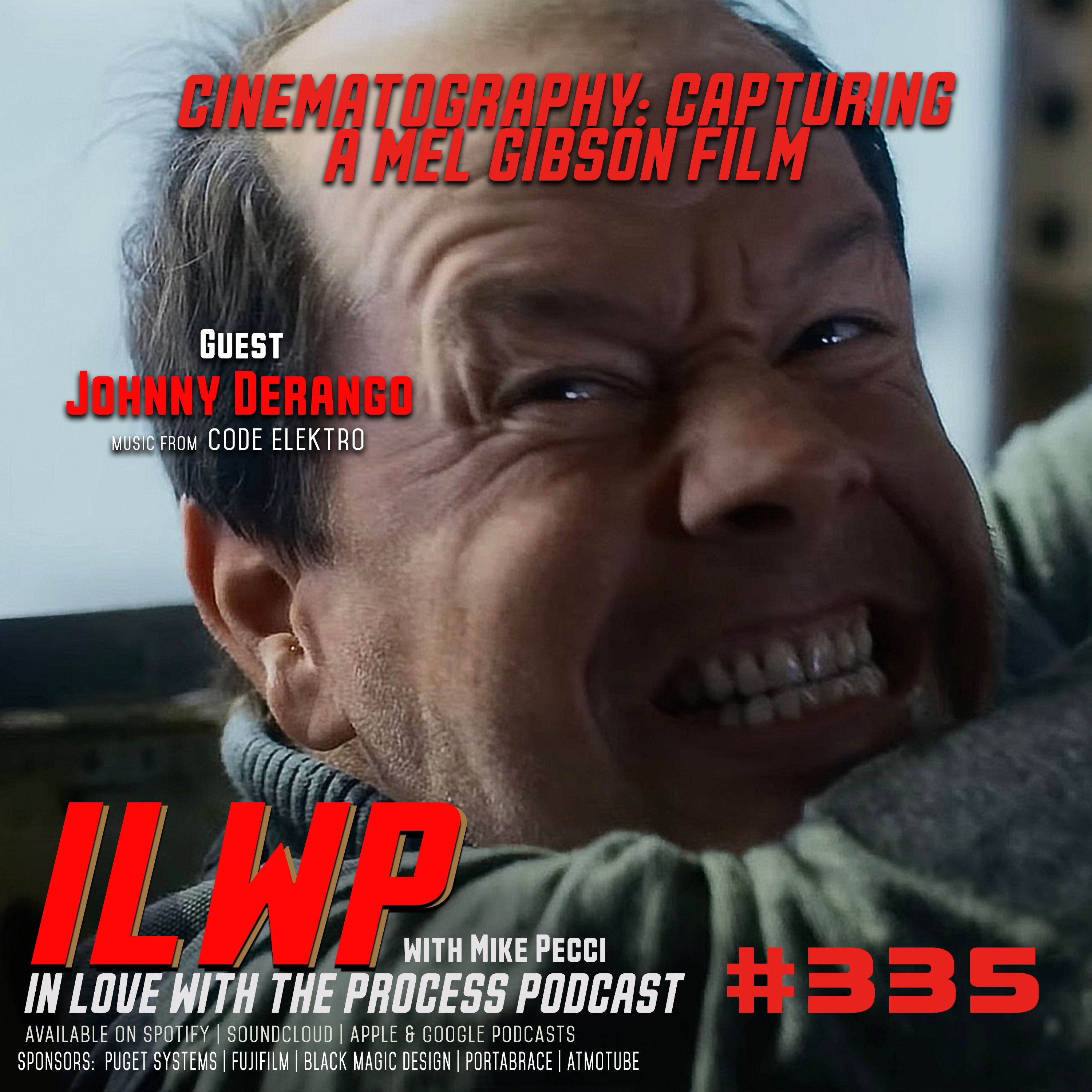 EP 335 | CINEMATOGRAPHY: Working for Mel Gibson (w/ Johnny Derango)