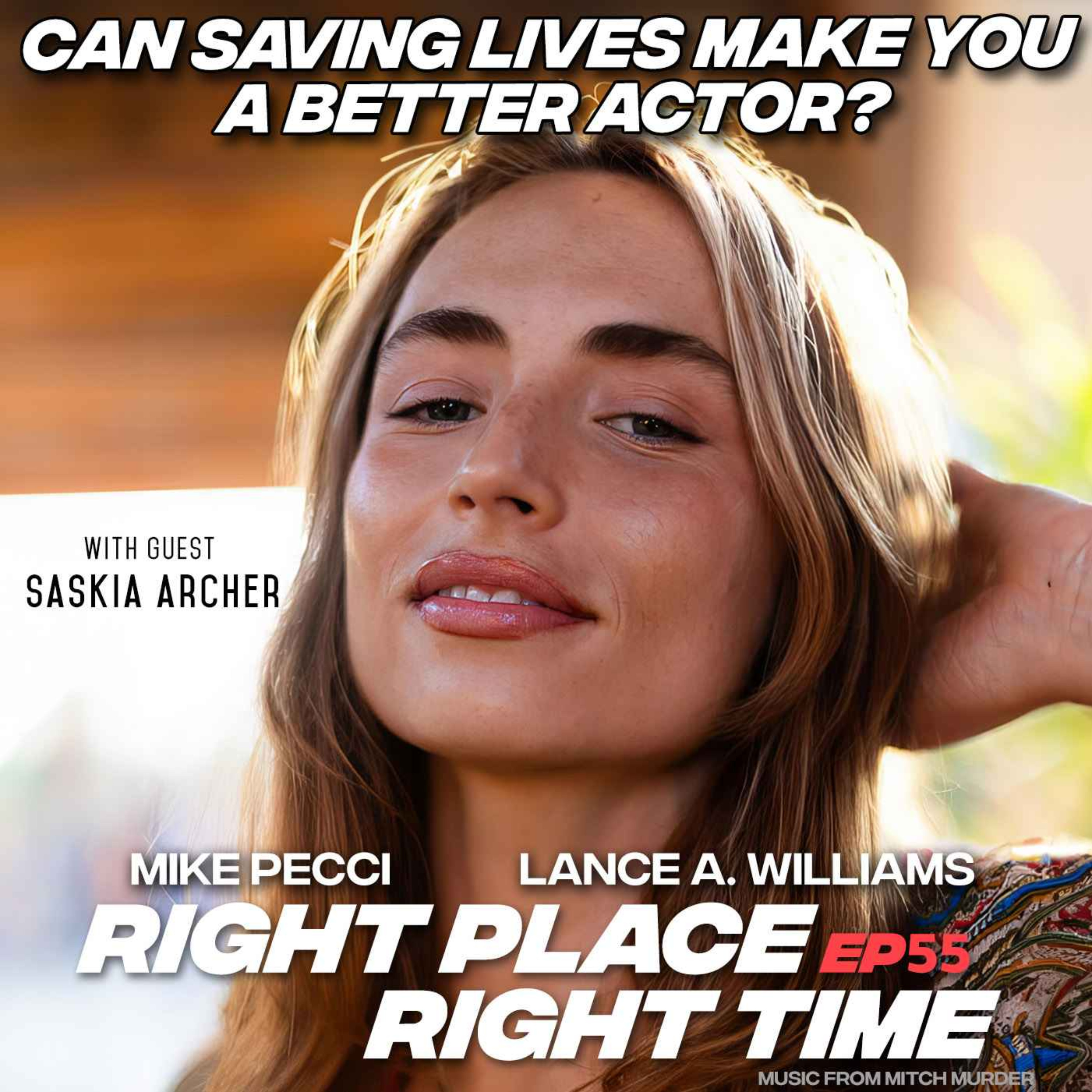 RPRT 55 | Can saving lives make you a better actor? (w/ Saskia Archer)