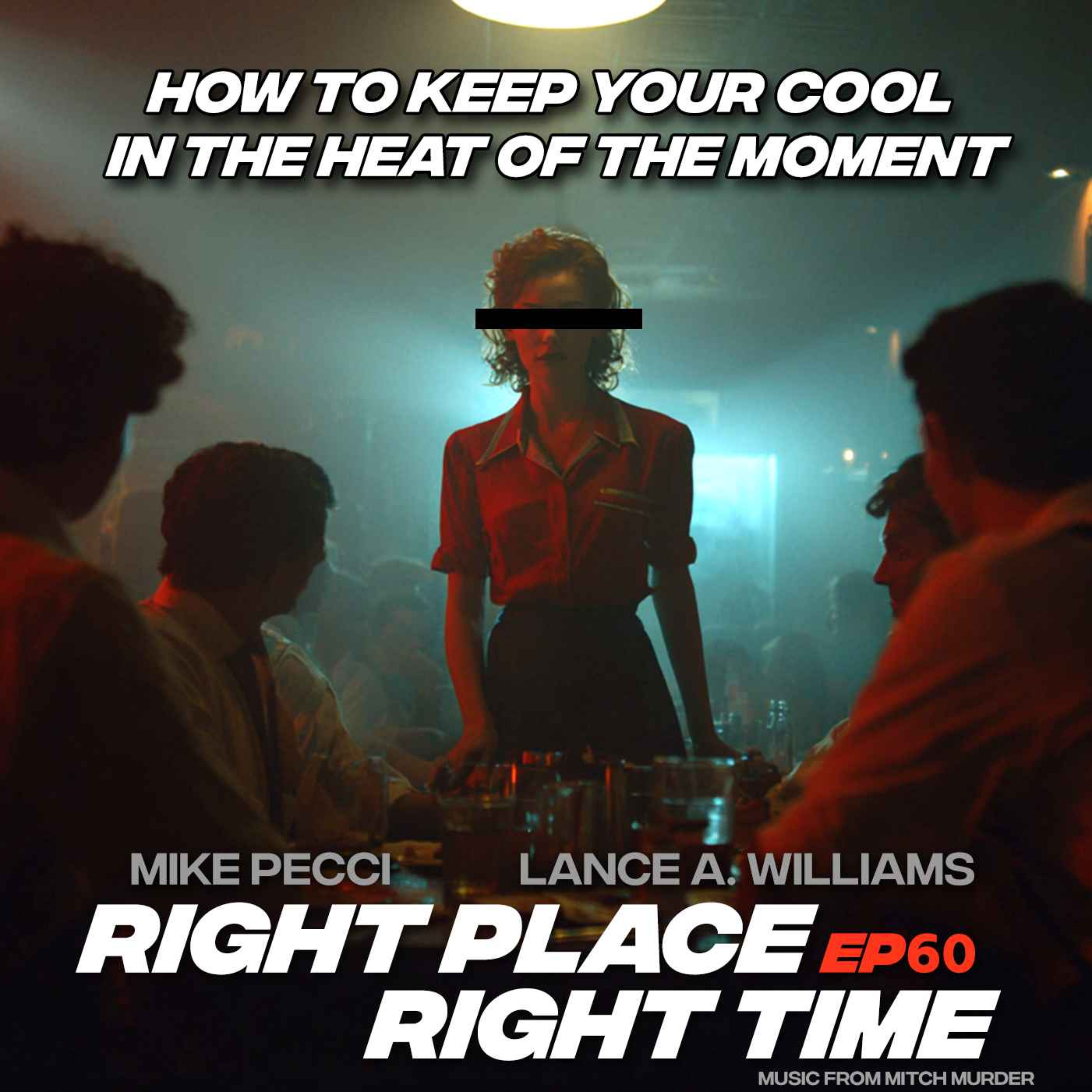RPRT60 | How to Keep Your Cool in the Heat of the Moment
