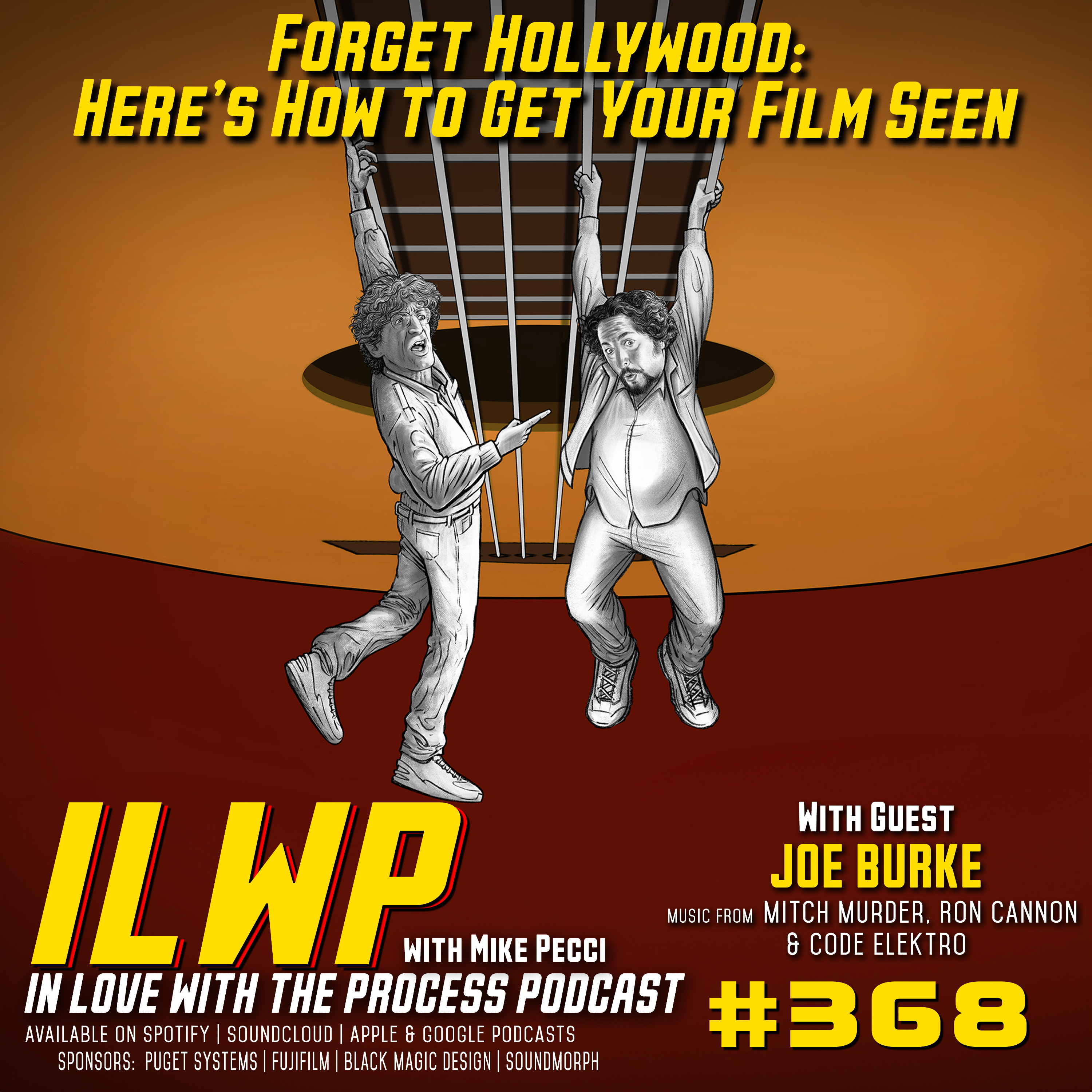EP368 | Forget Hollywood: Here’s How to Get Your Film Seen (w/ Joe Burke) episode artwork