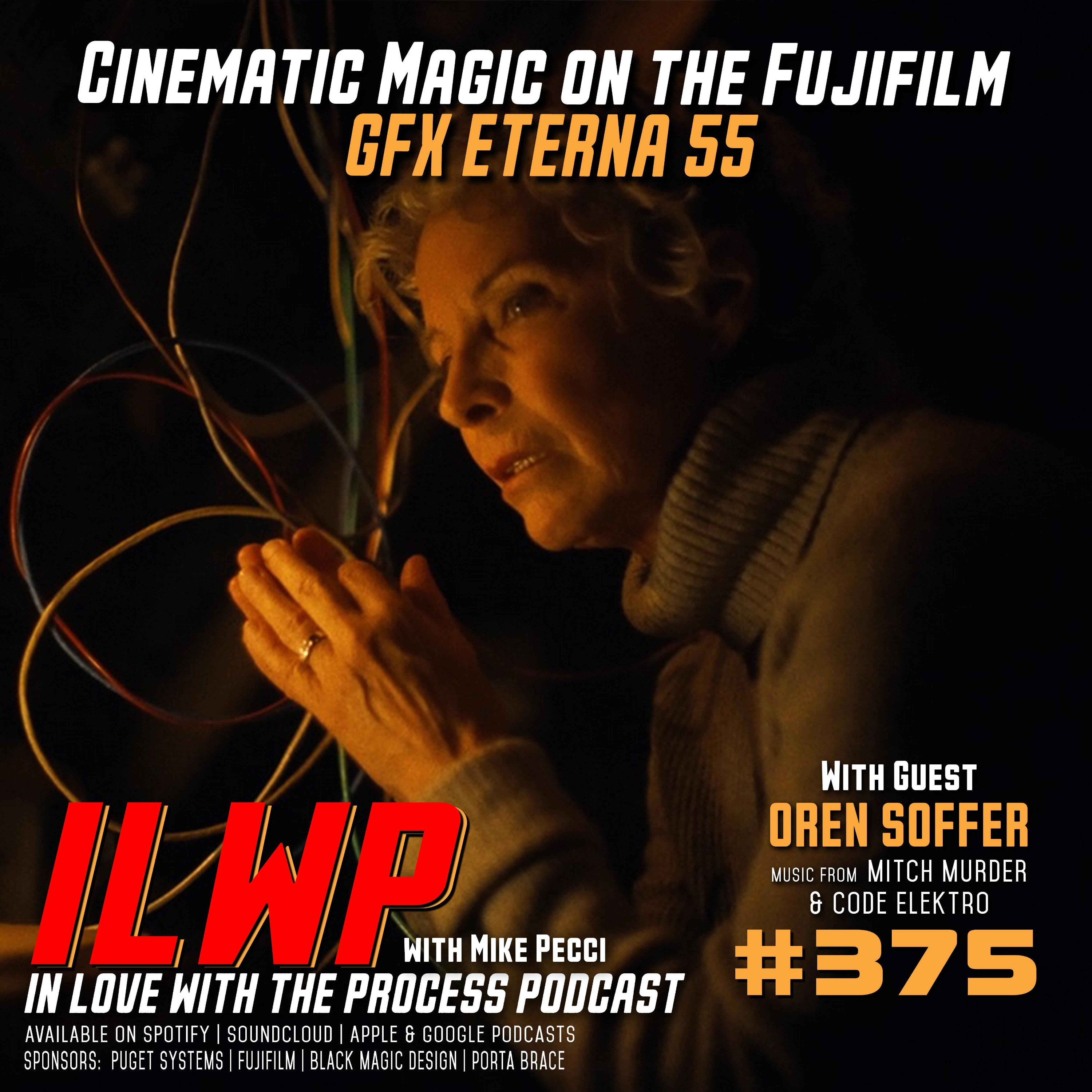 EP375 | Filmmakers Can’t Stop Talking About the GFX ETERNA 55 (w/ Oren Soffer)