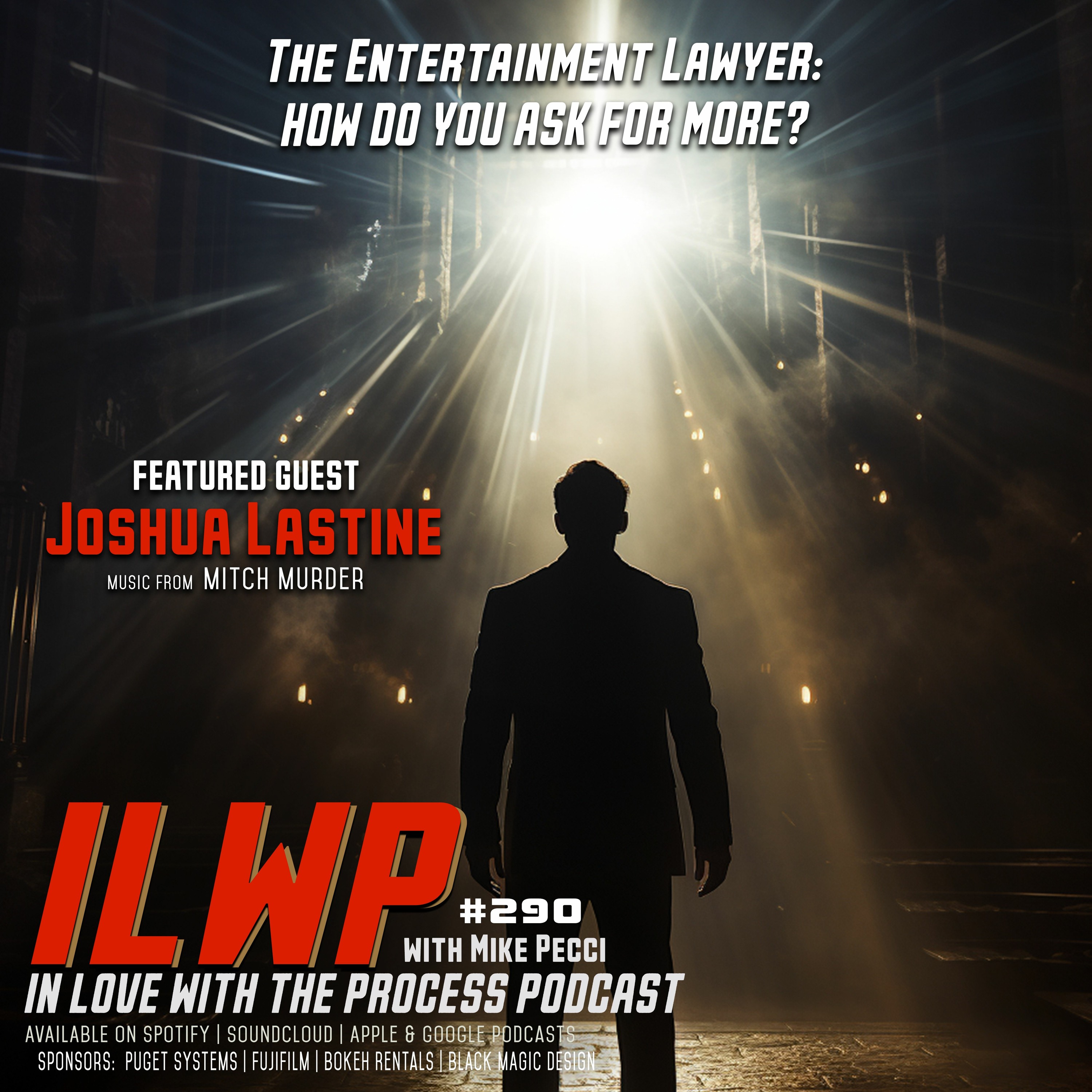 EP290 | The Entertainment Lawyer: How do you ask for more? (w/ Joshua Lastine)