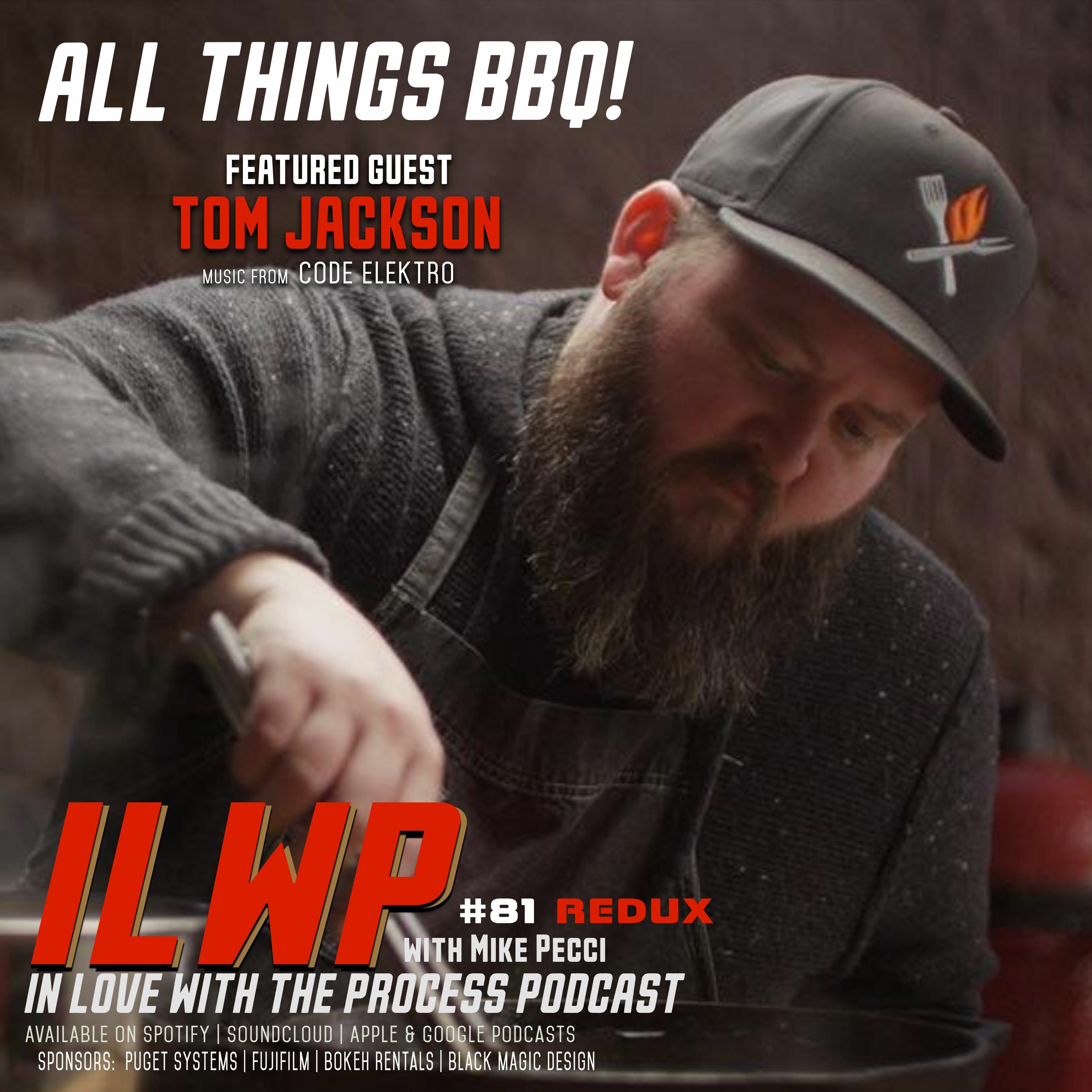 EP81 REDUX | ALL THINGS BBQ (w/ Chef Tom Jackson)