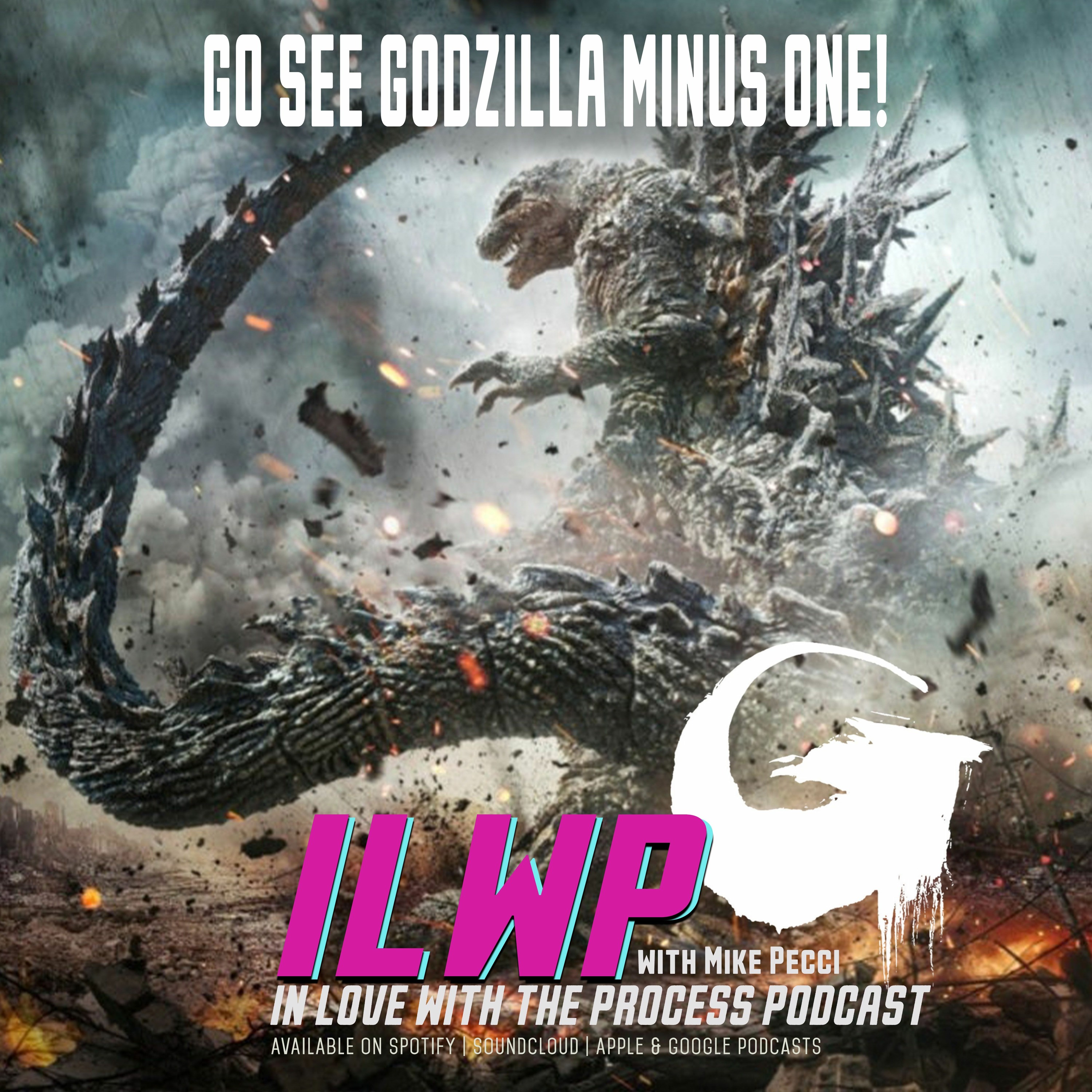 ILWP SPECIAL | GO SEE GODZILLA MINUS ONE!