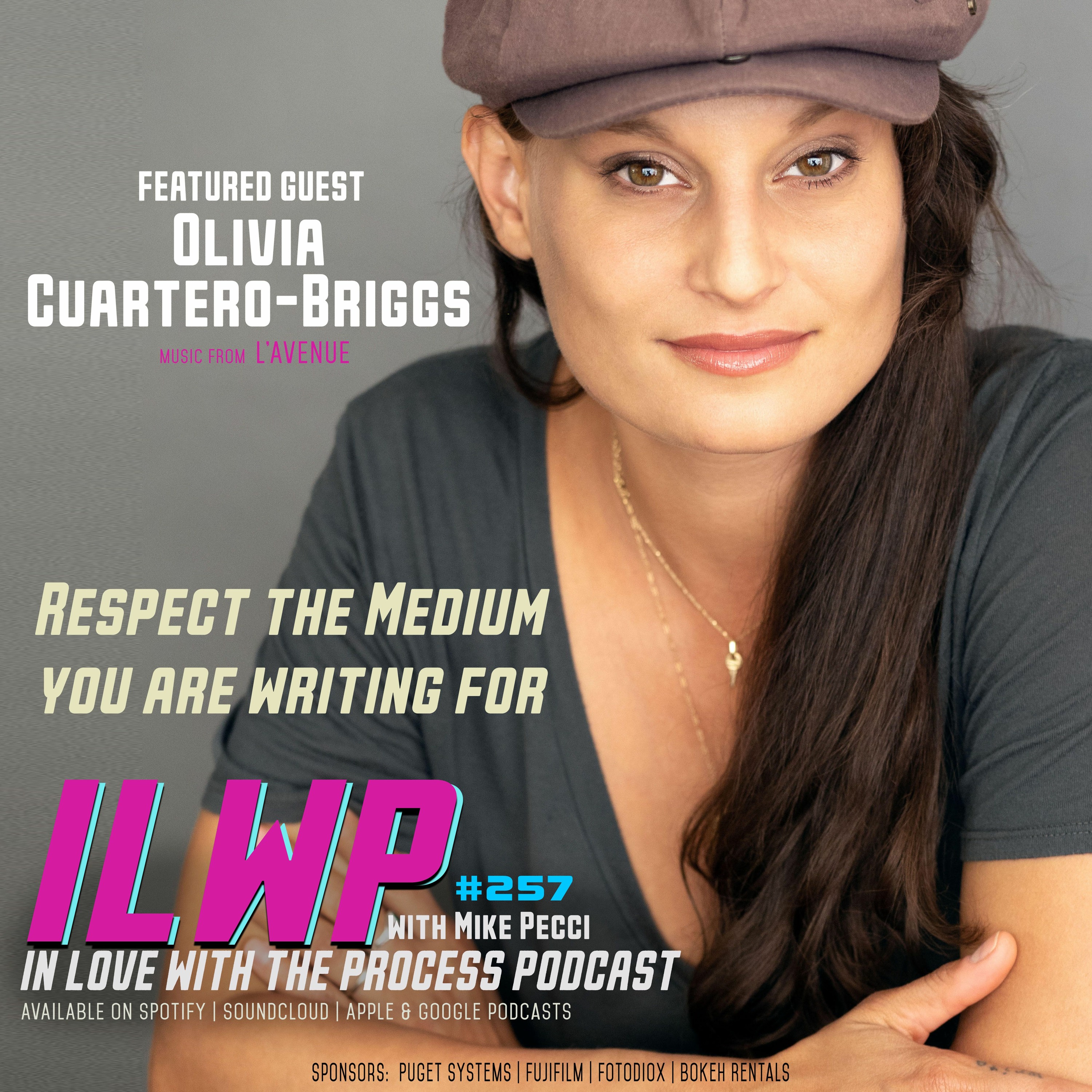 EP257 | Respect the Medium that you are Writing for (w/ Olivia Cuartero-Briggs)