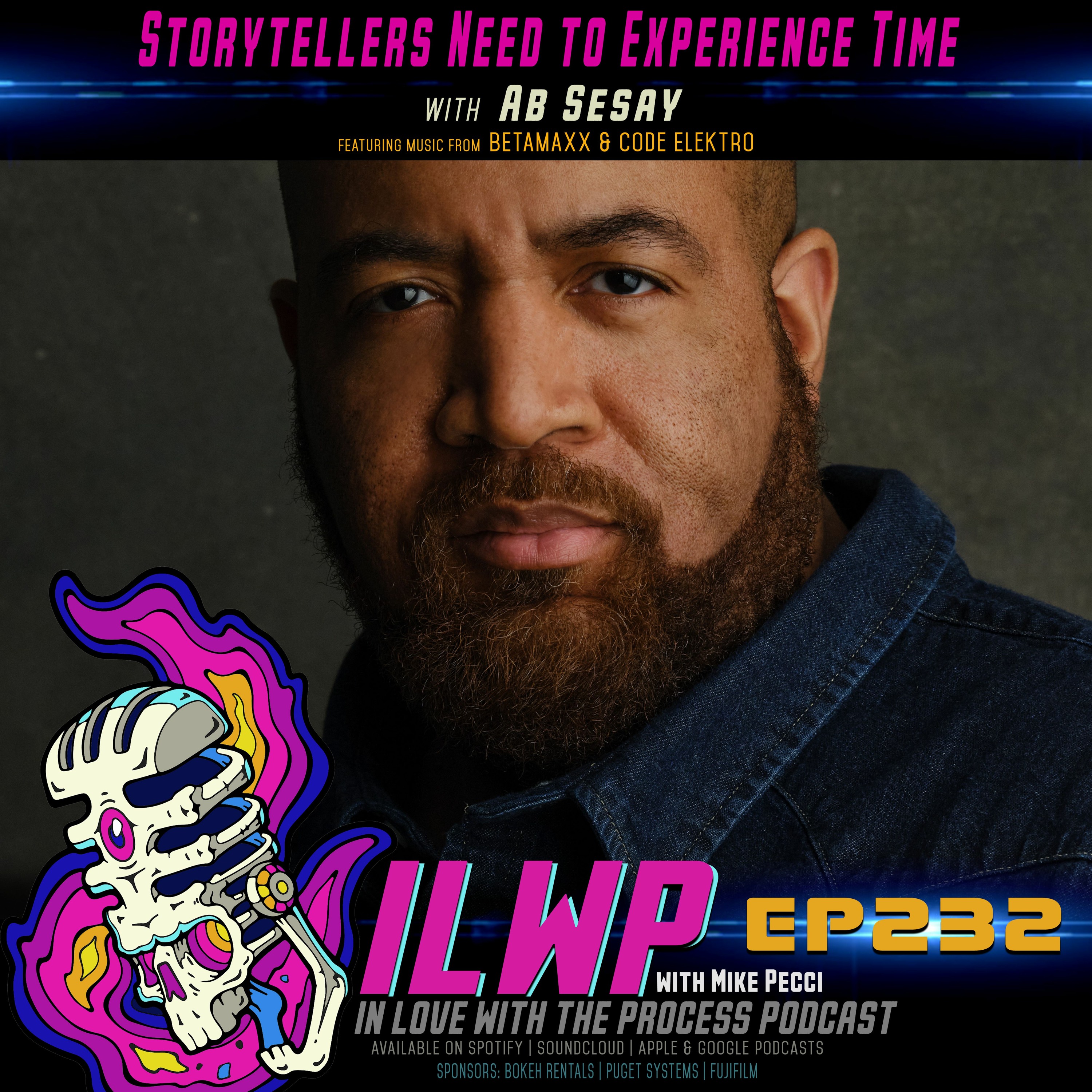 EP232 | Storytellers Need to Experience Time (w/ Ab Sesay)