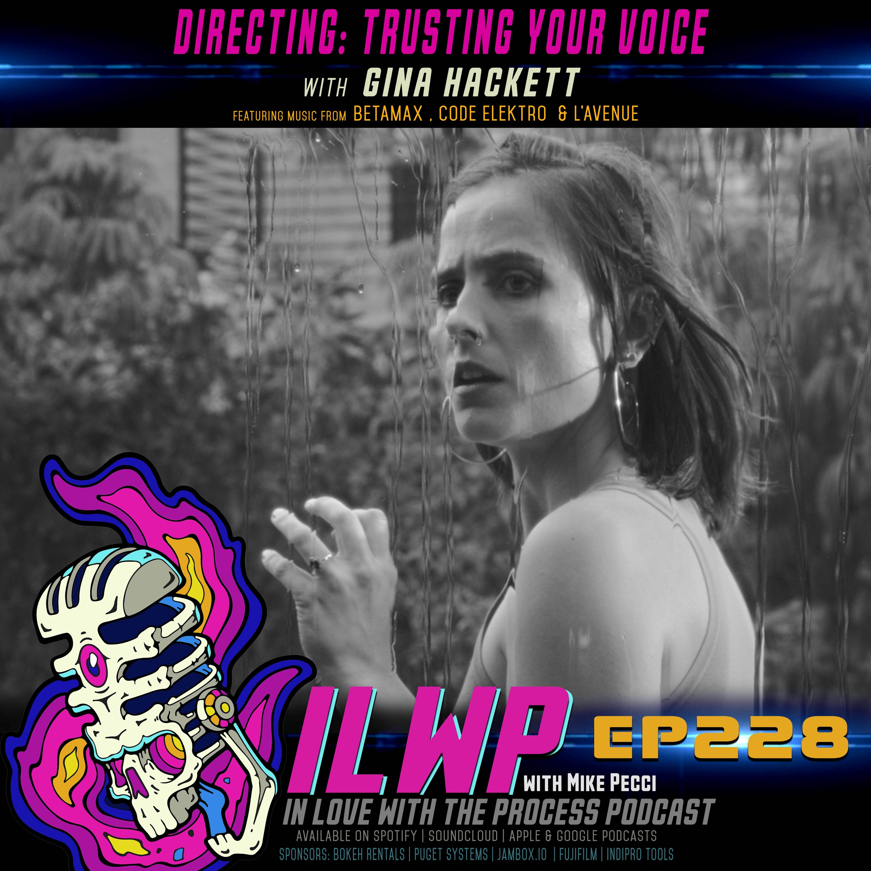 EP228 | FUJIFILM Creator Series | Directing: Trusting your Voice (w/ Gina Hackett)