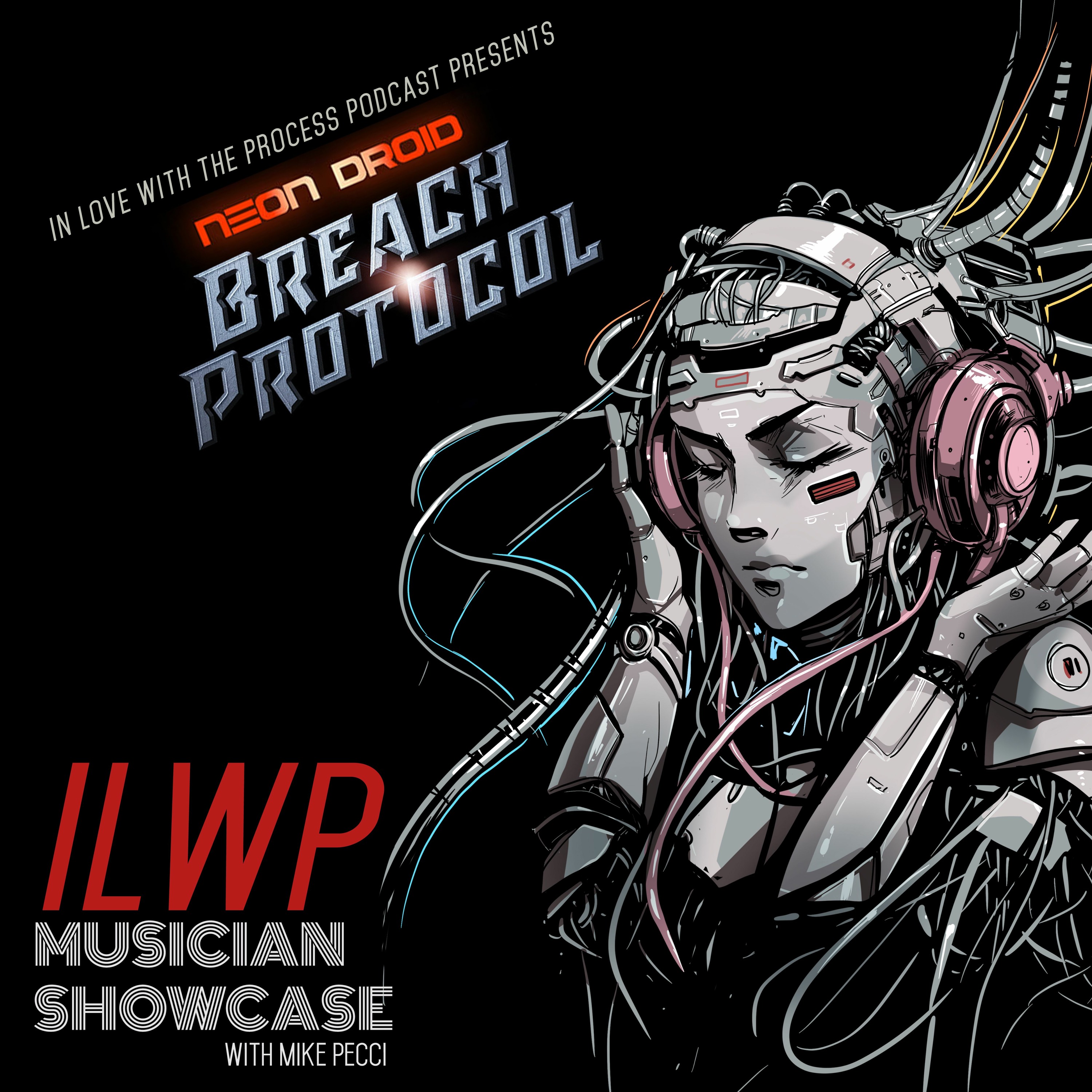 ILWP Musicians Showcase 12 | Neon Droid v02