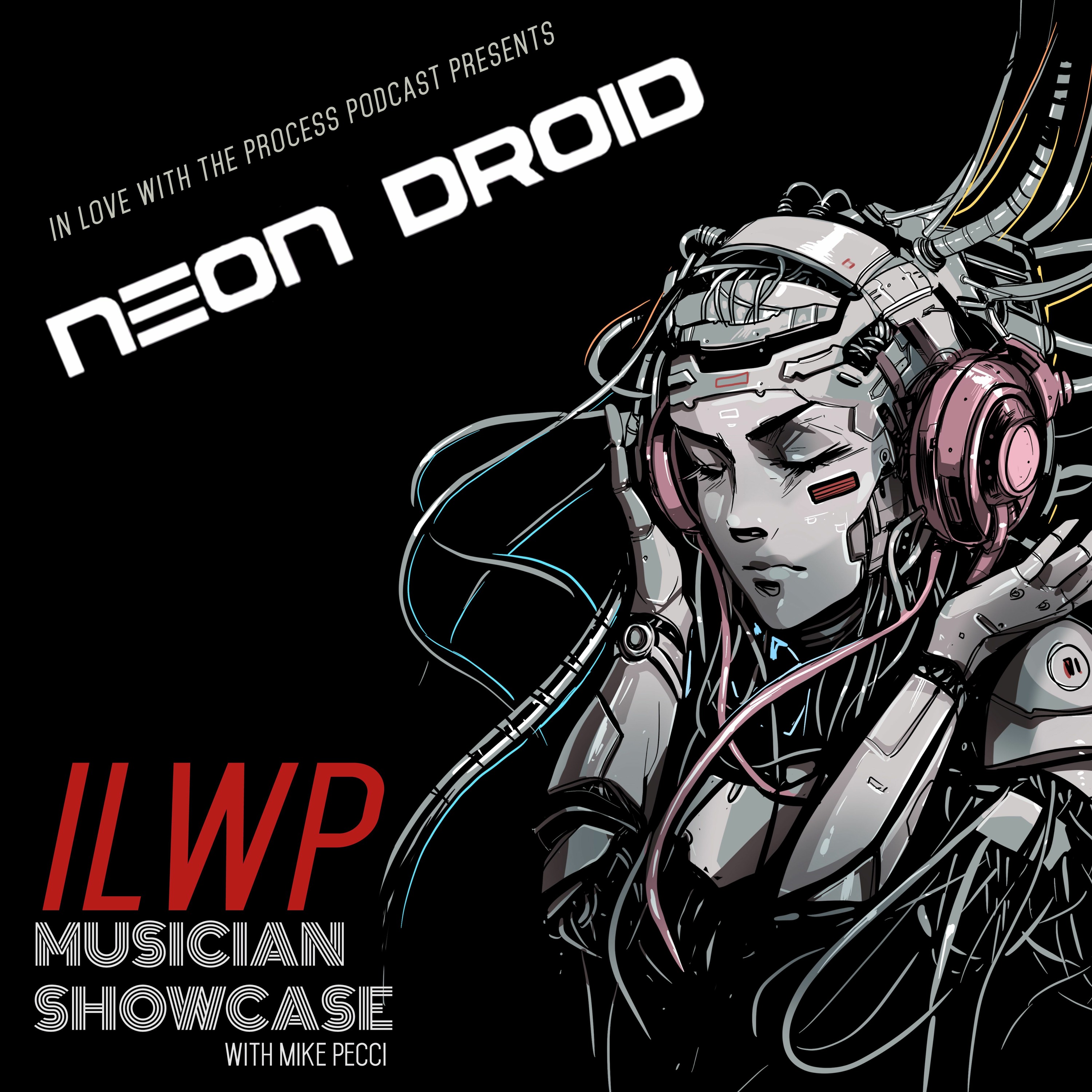 ILWP Musicians Showcase 08 | The Neon Droid