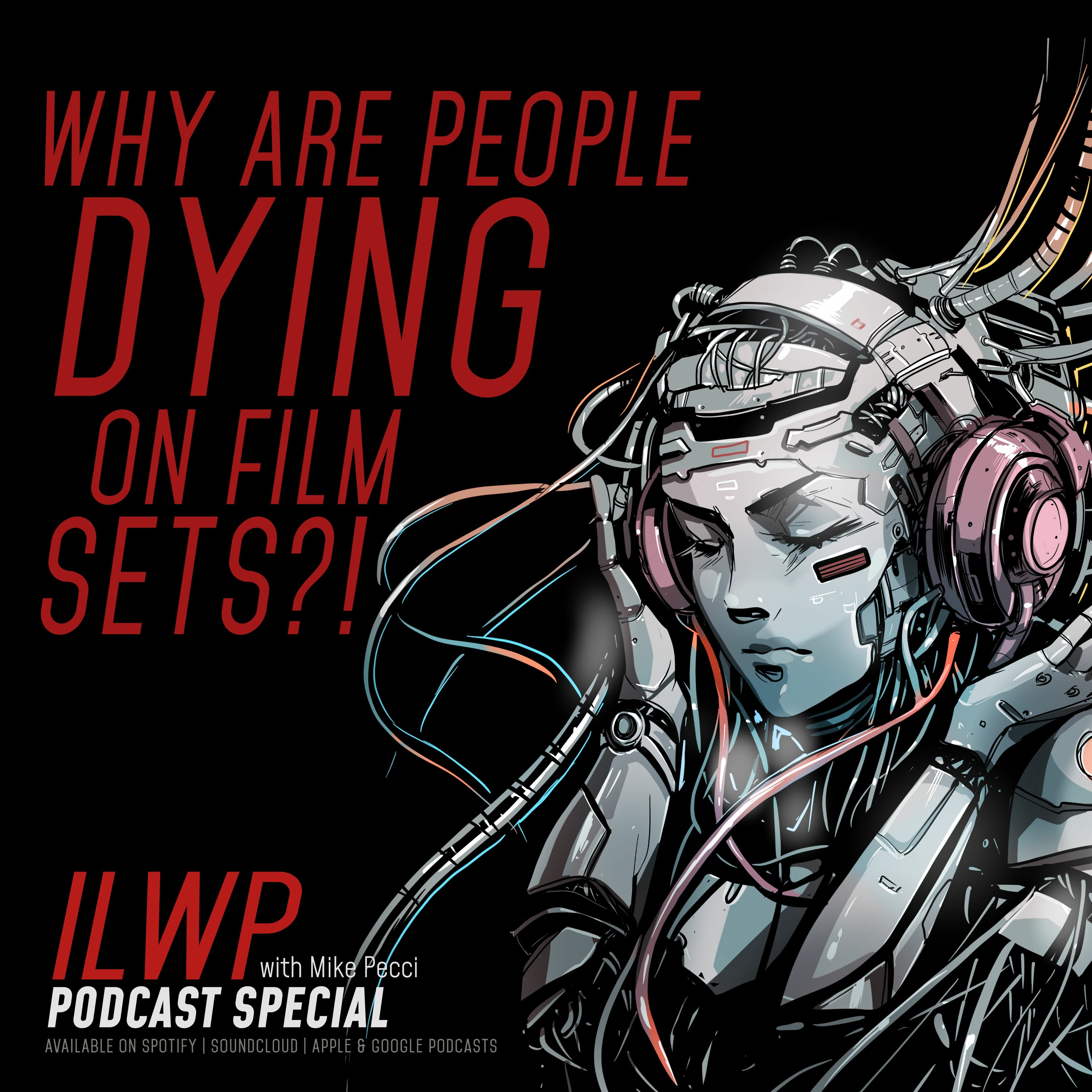 ILWP SPECIAL | Why are poeple dying on film sets?