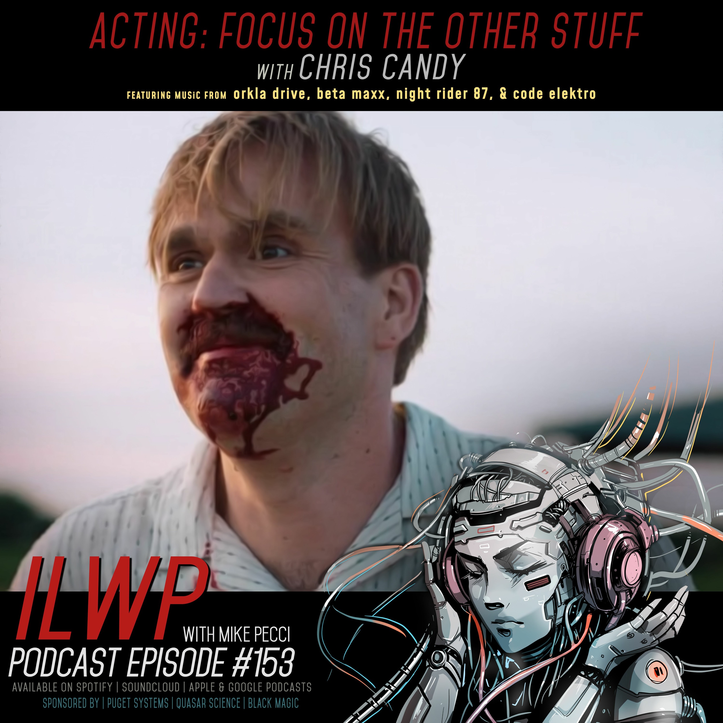 EP153 | Acting: Focus on the Other Stuff (w/ Chris Candy)