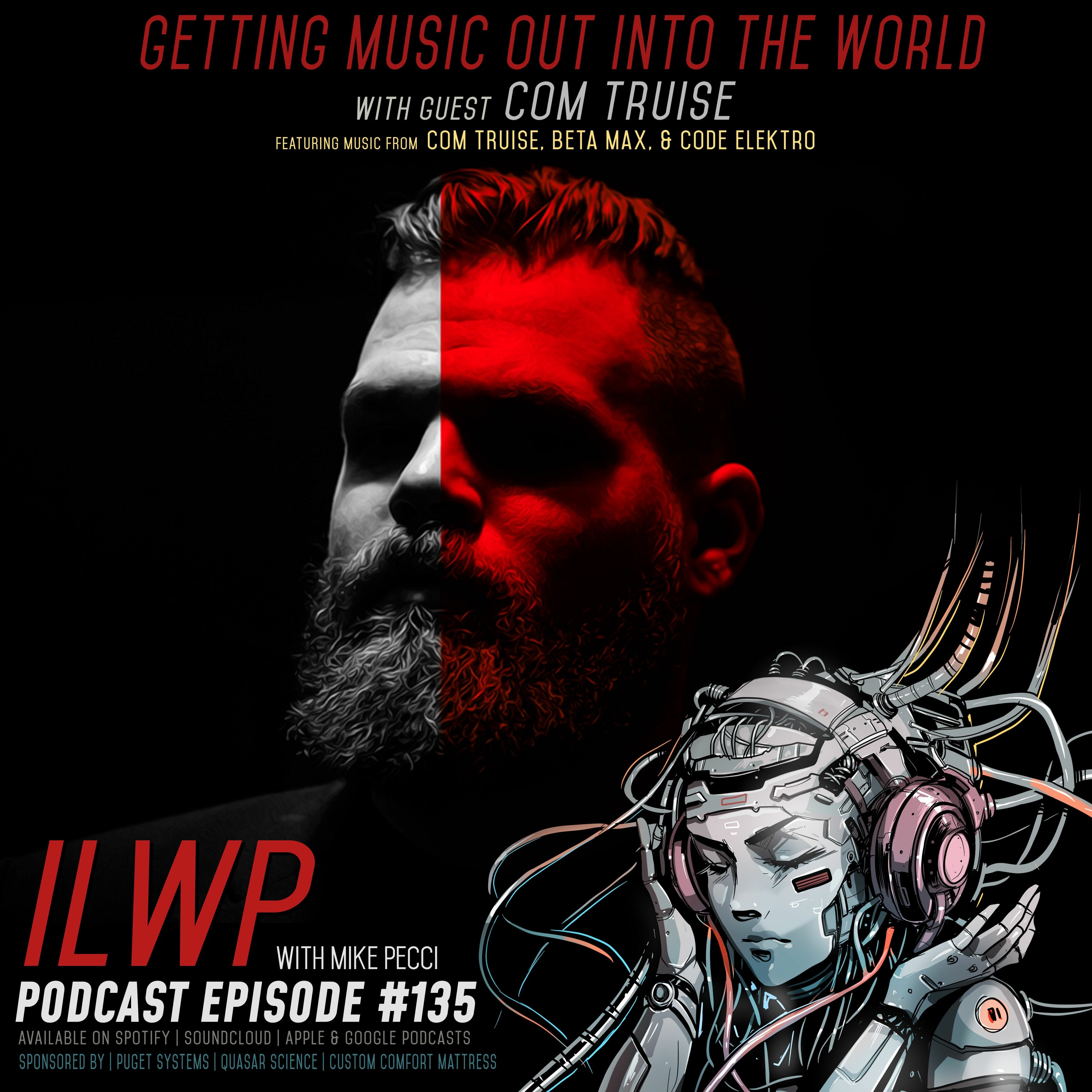 EP135 | Getting Music Out Into The World (Guest Com Truise)