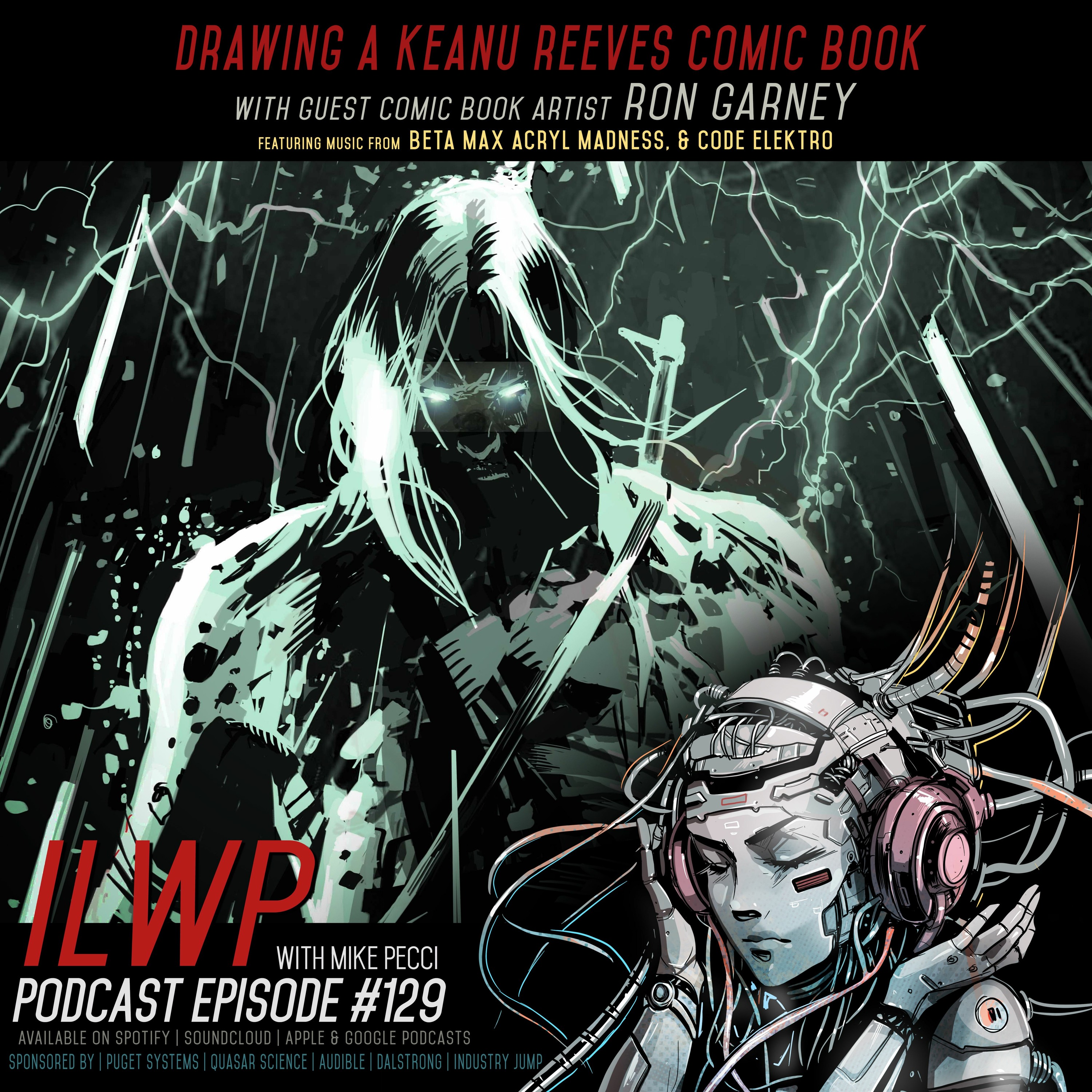 EP129 | Drawing a Keanu Reeves Comic Book (Guest Ron Garney)