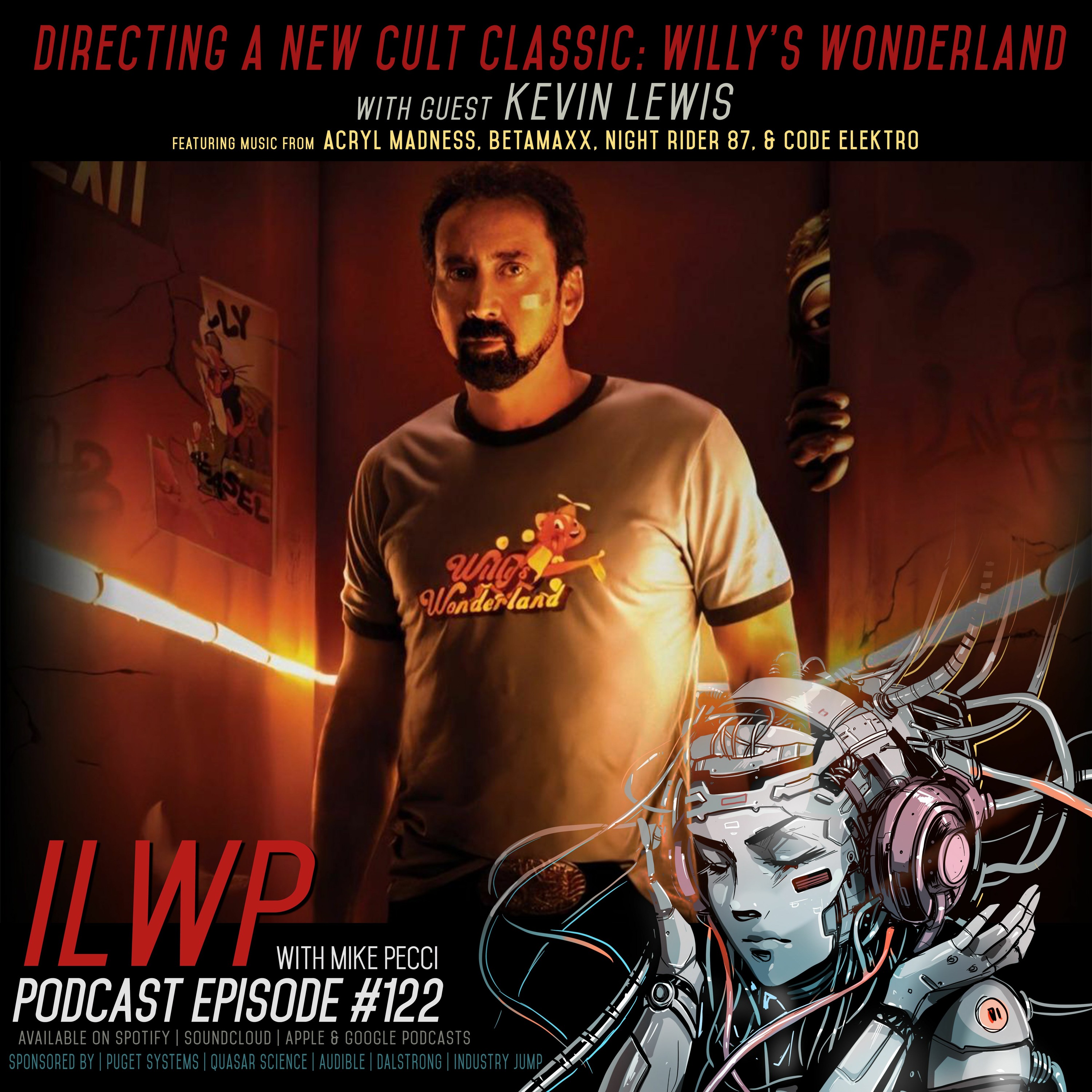 EP122 | Directing a New Cult Classic: Willy's Wonderland (Guest Director Kevin Lewis)