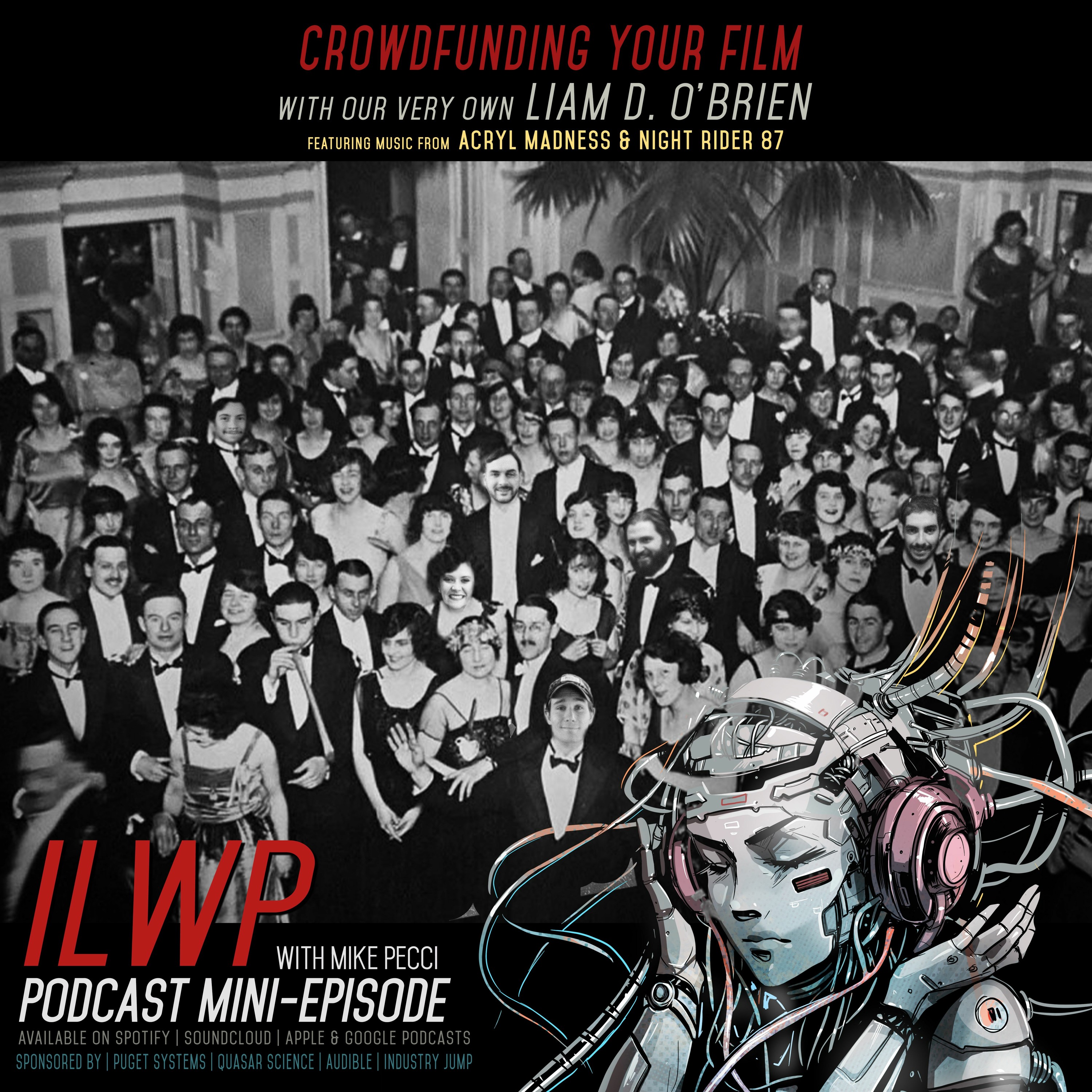 Mini-Episode | Crowdfunding Your Film (With Liam D. O'Brien)