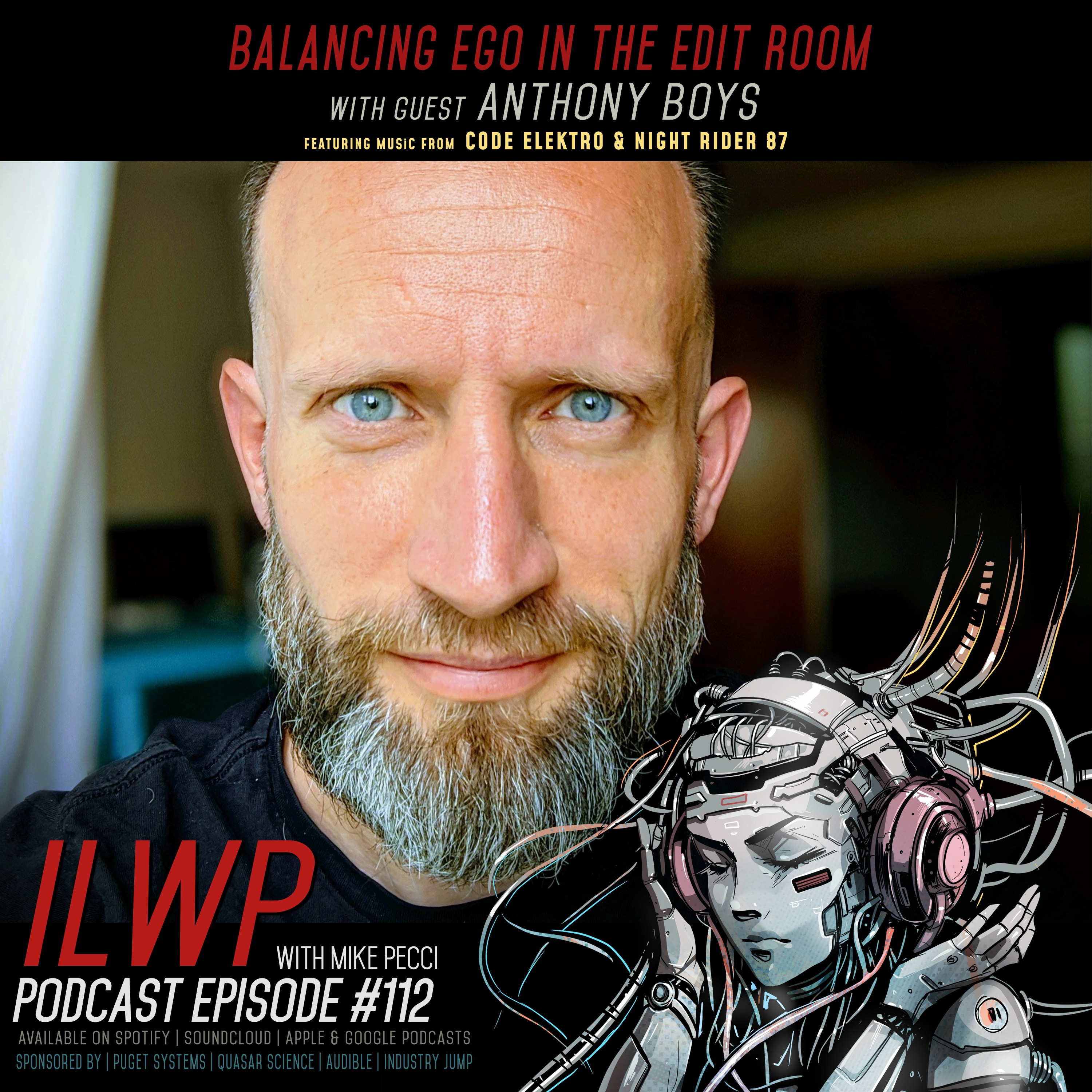 EP112 | Balancing Ego in the Edit Room (Guest Editor Anthony Boys)