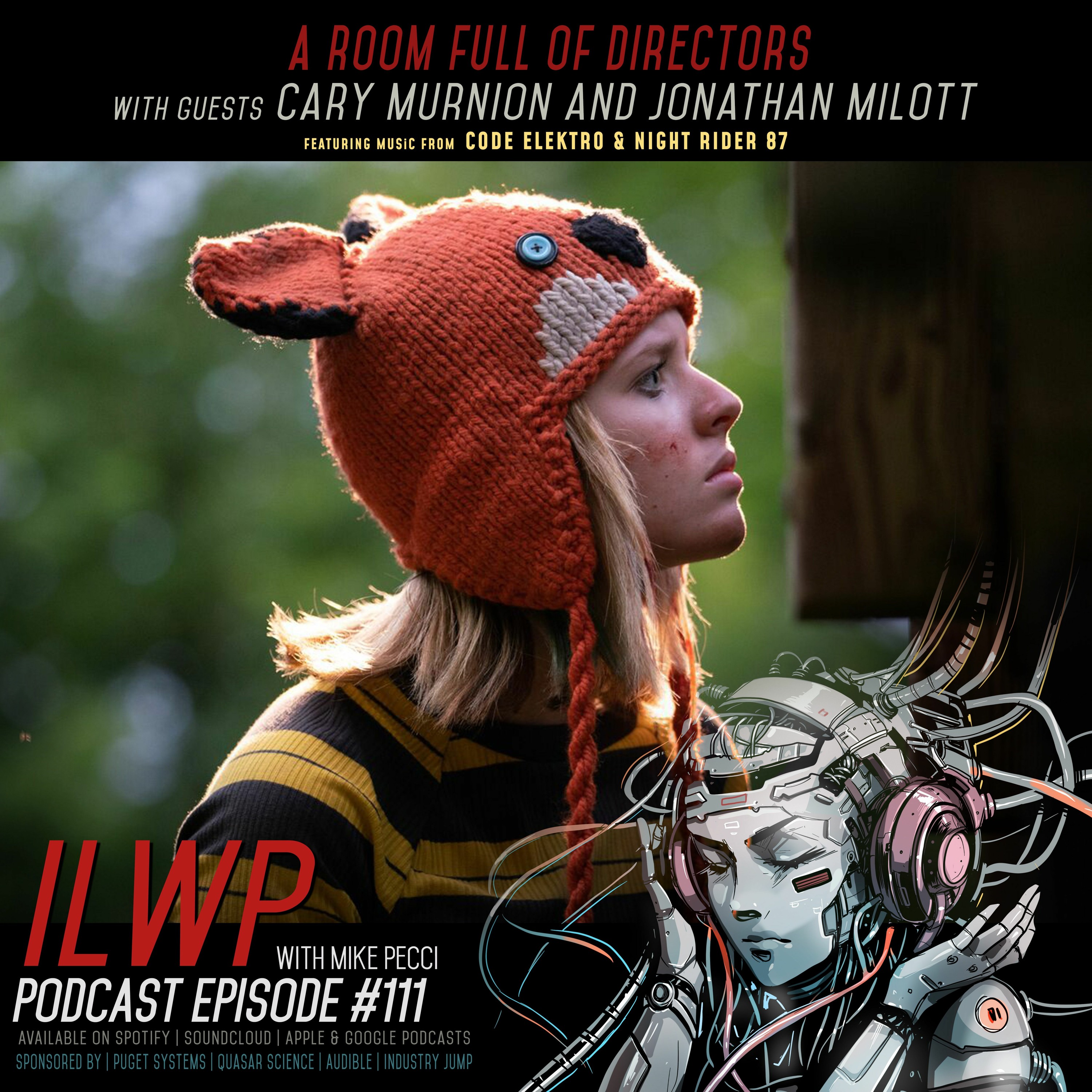 EP111 | A Room Full of Directors(with Cary Murnion and Jonathan Milott)