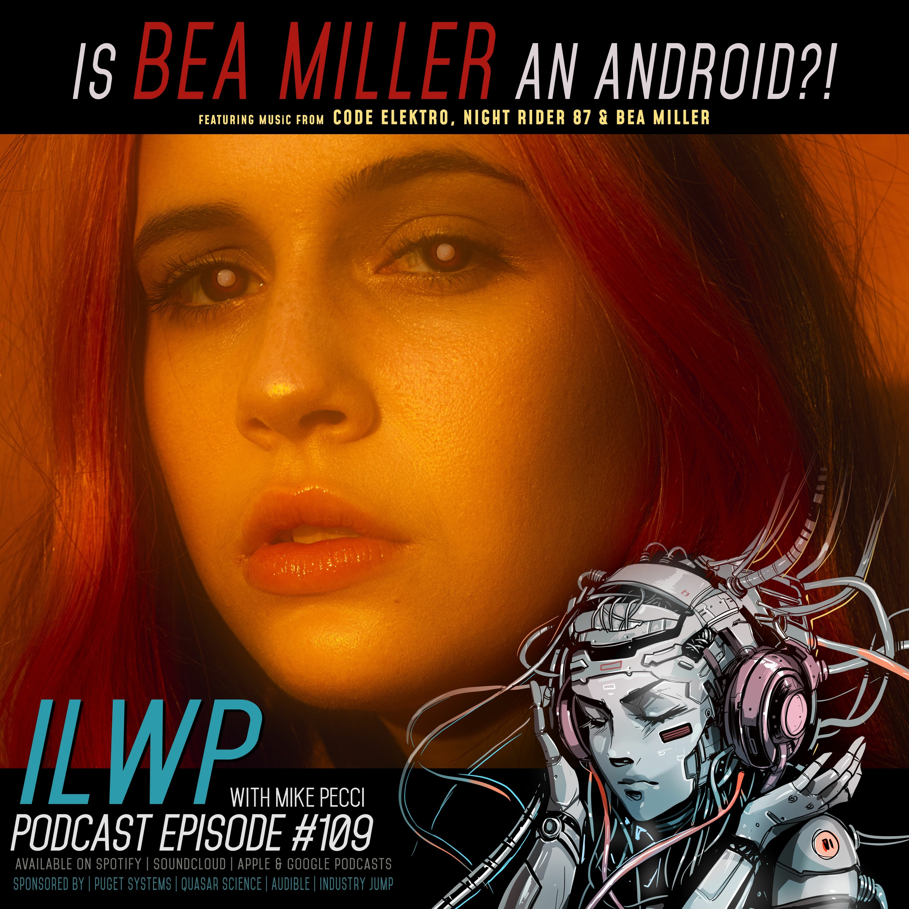 EP109 | Is Bea Miller an Android? (Guest Bea Miller)
