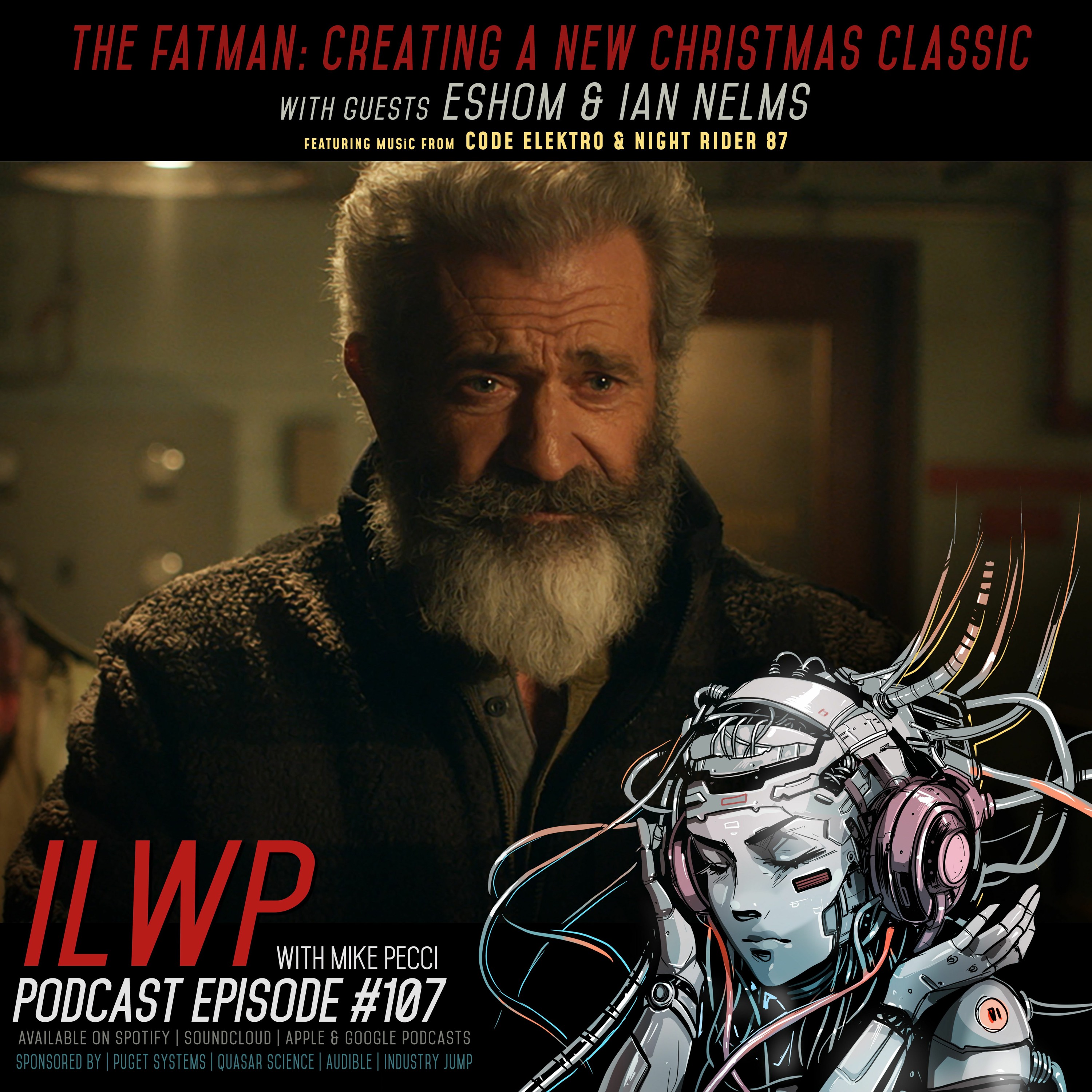 EP107 | The Fatman: Creating A New Christmas Classic (Guests Eshom & Ian Nelms)