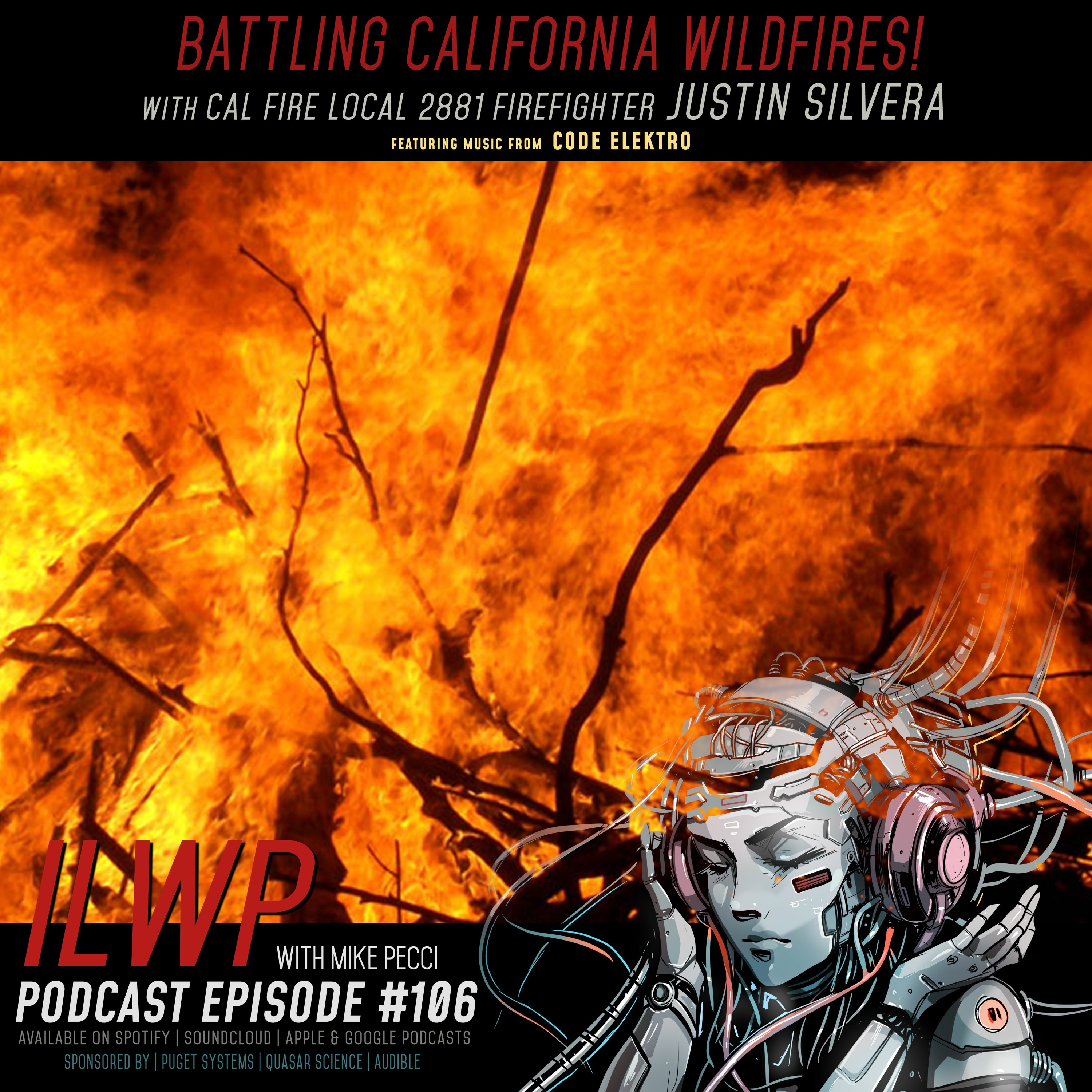 EP106 | Battling California Wildfires (w/ Battalion Chief Justin Silvera)