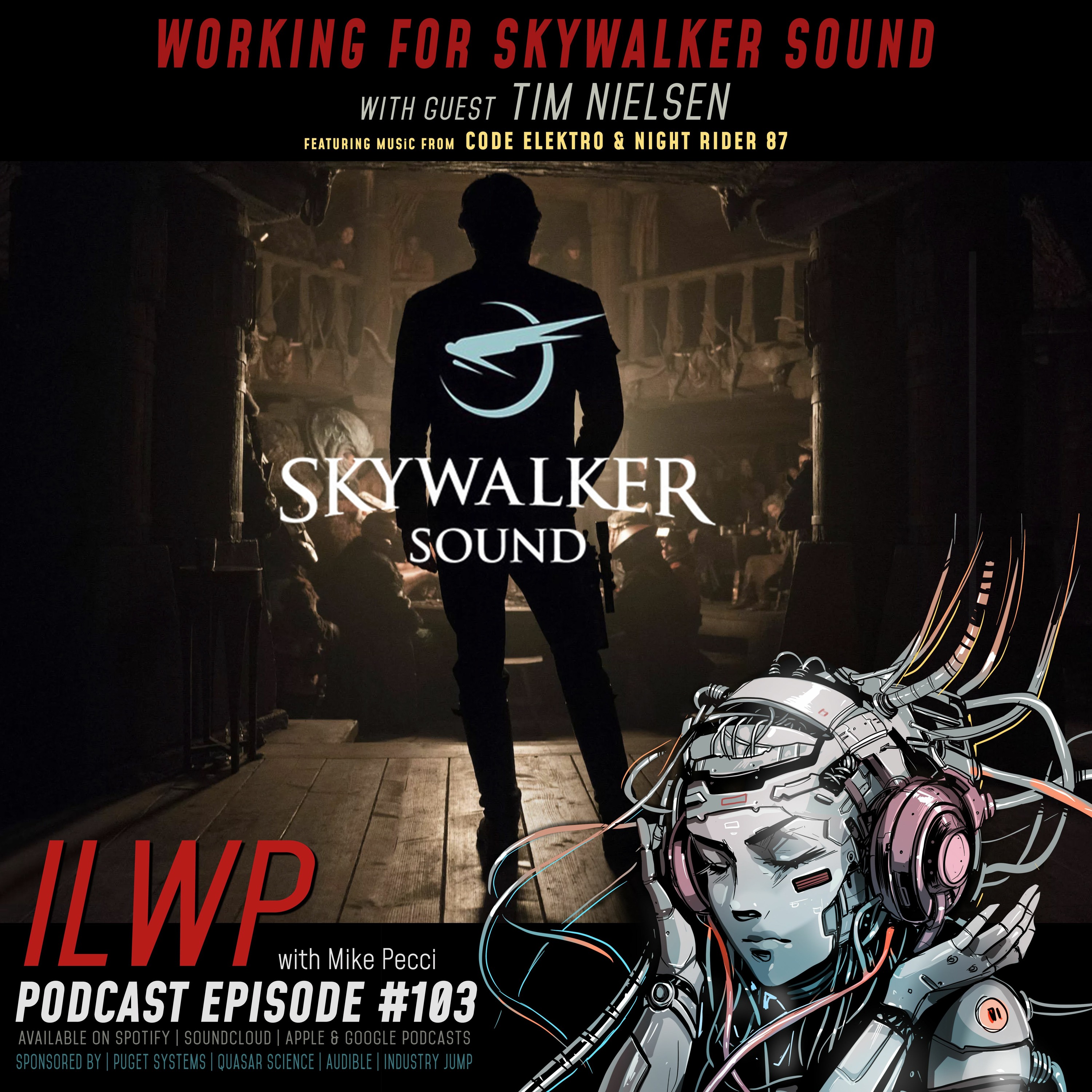 EP103 | Working at SkyWalker Sound (GuestTim Nielsen)