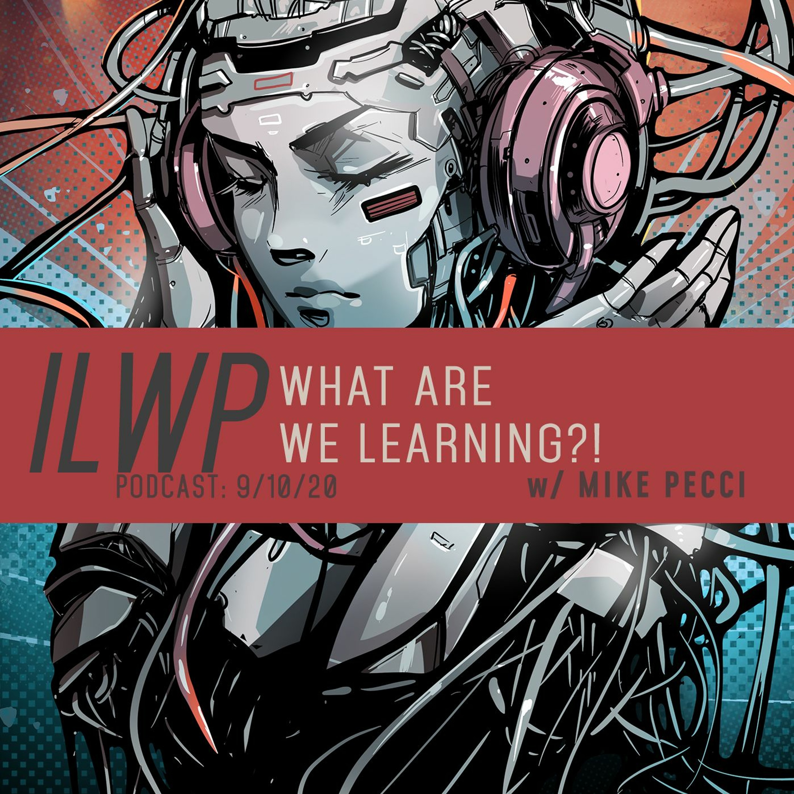 ILWP 9_10_20 | What are We Learning?!