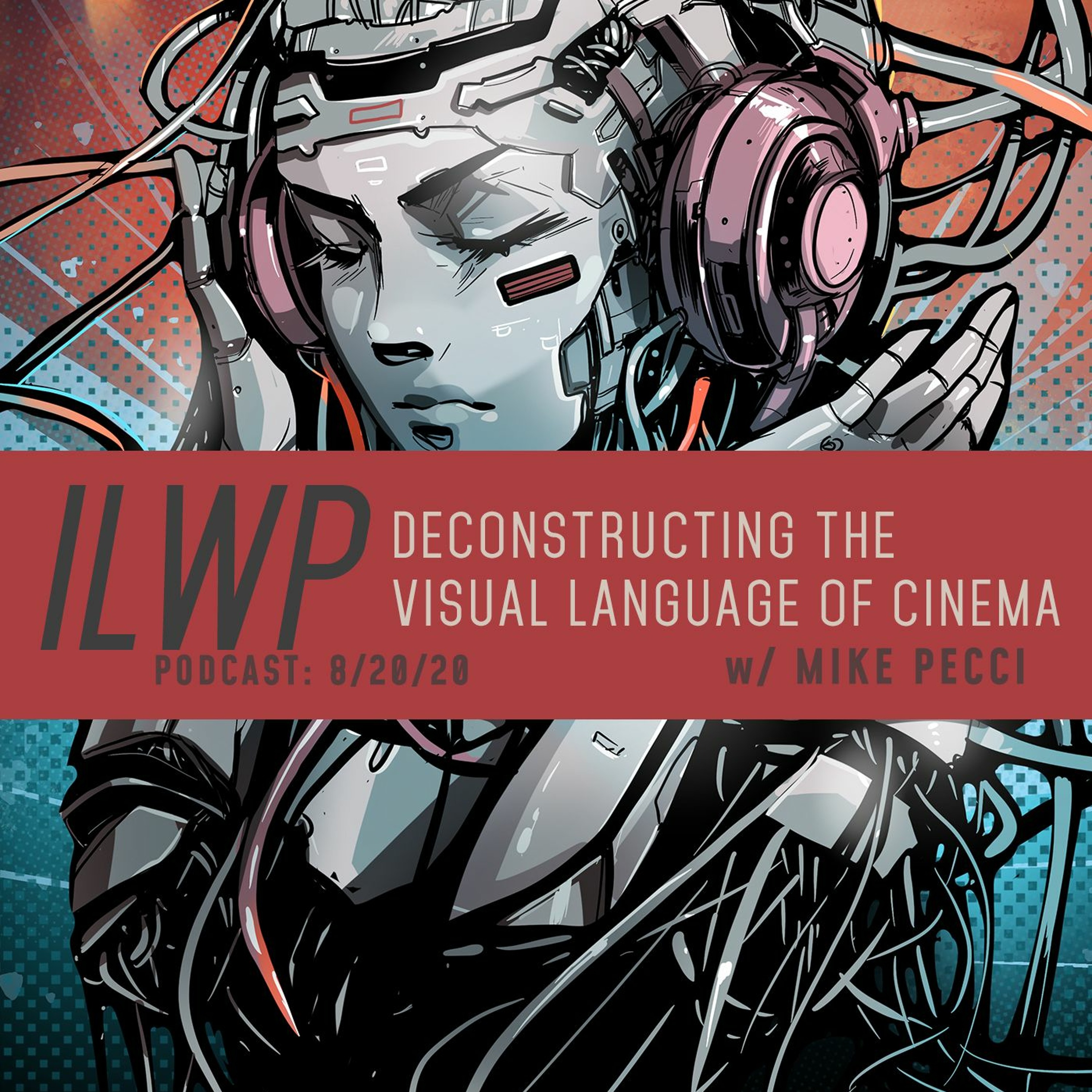 ILWP 8_20_20 | Deconstructing the Language of Cinema