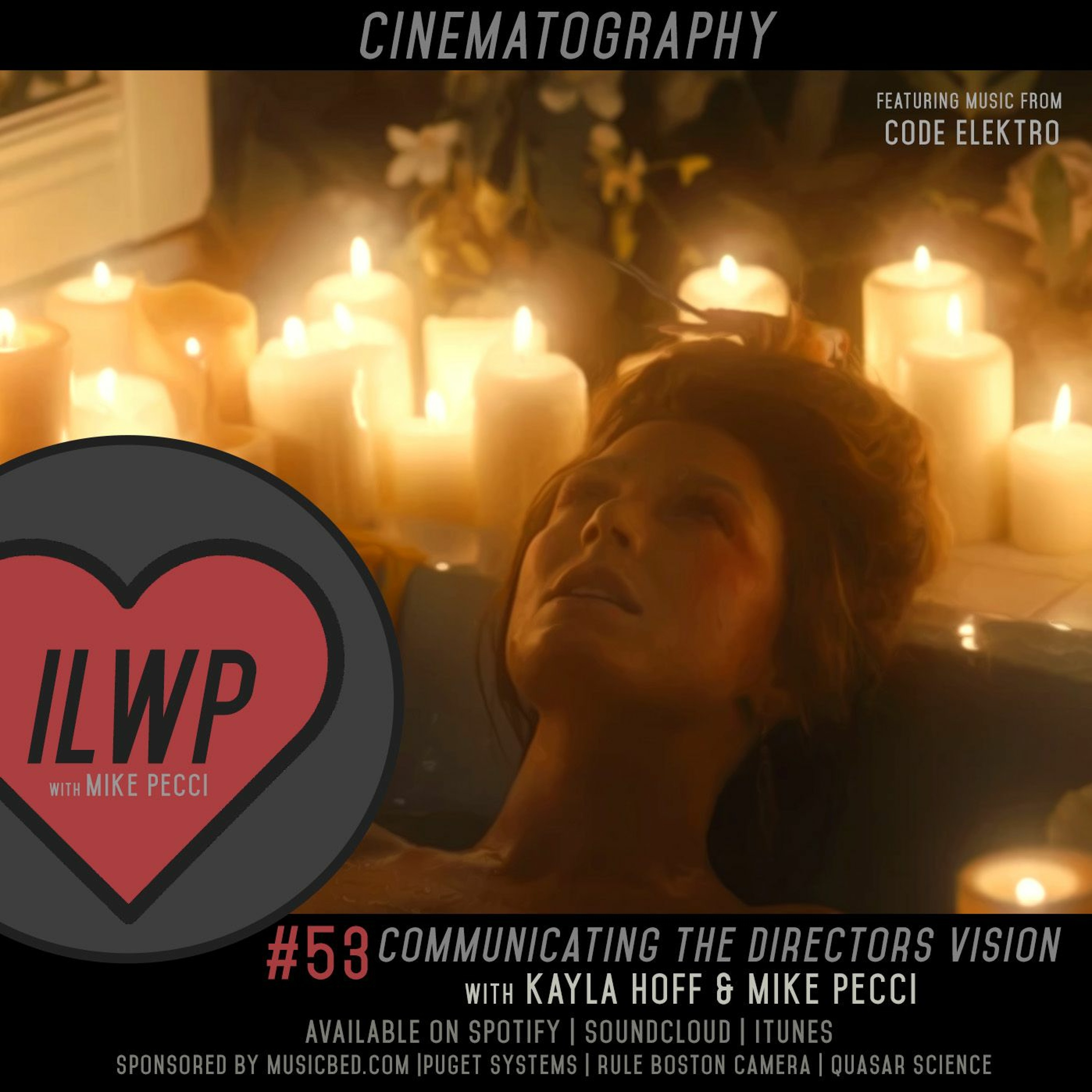 EP53 | Cinematography: Communicating the directors vision(Guest Kayla Hoff)