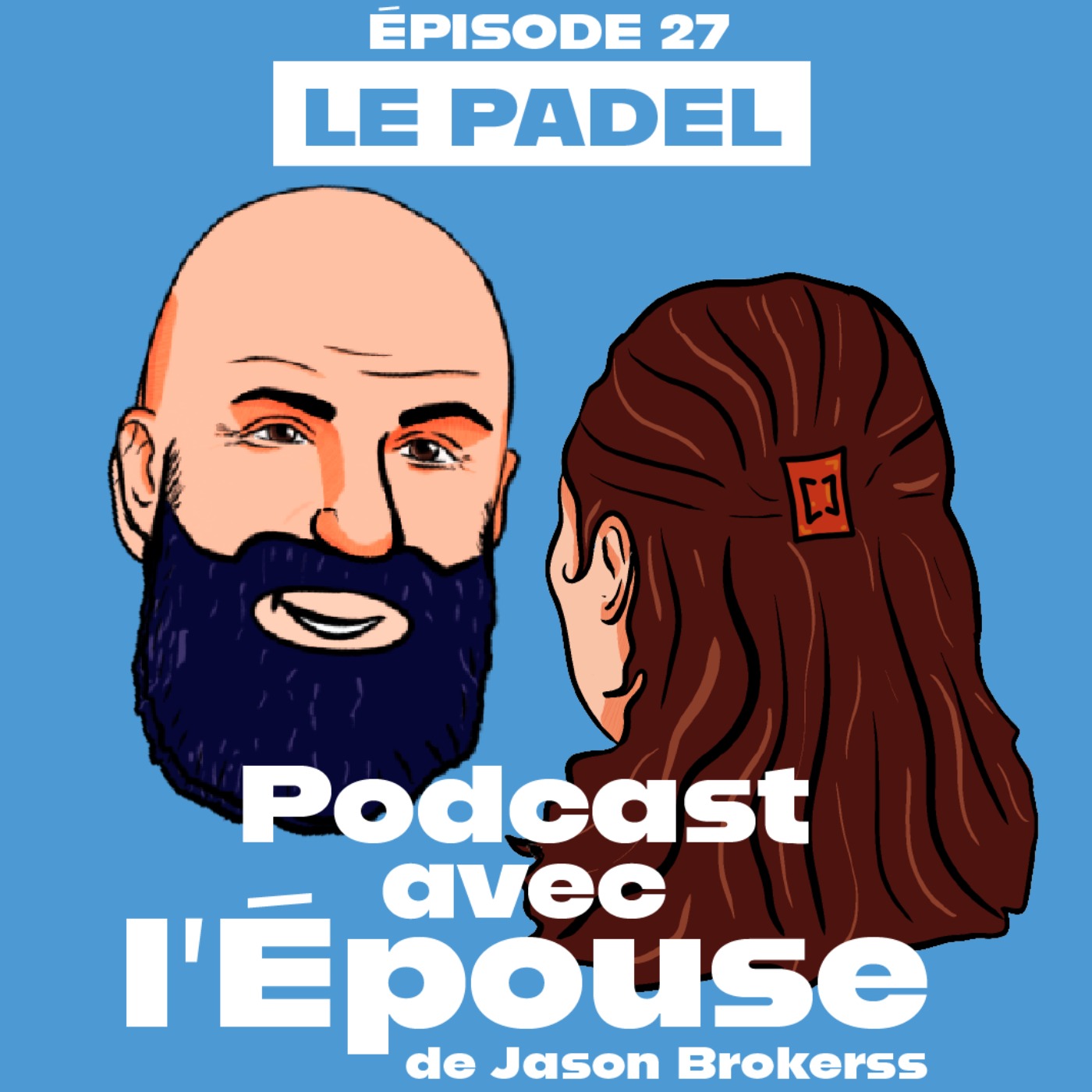 Jason Brokerss - Podcast avec l\'Épouse
