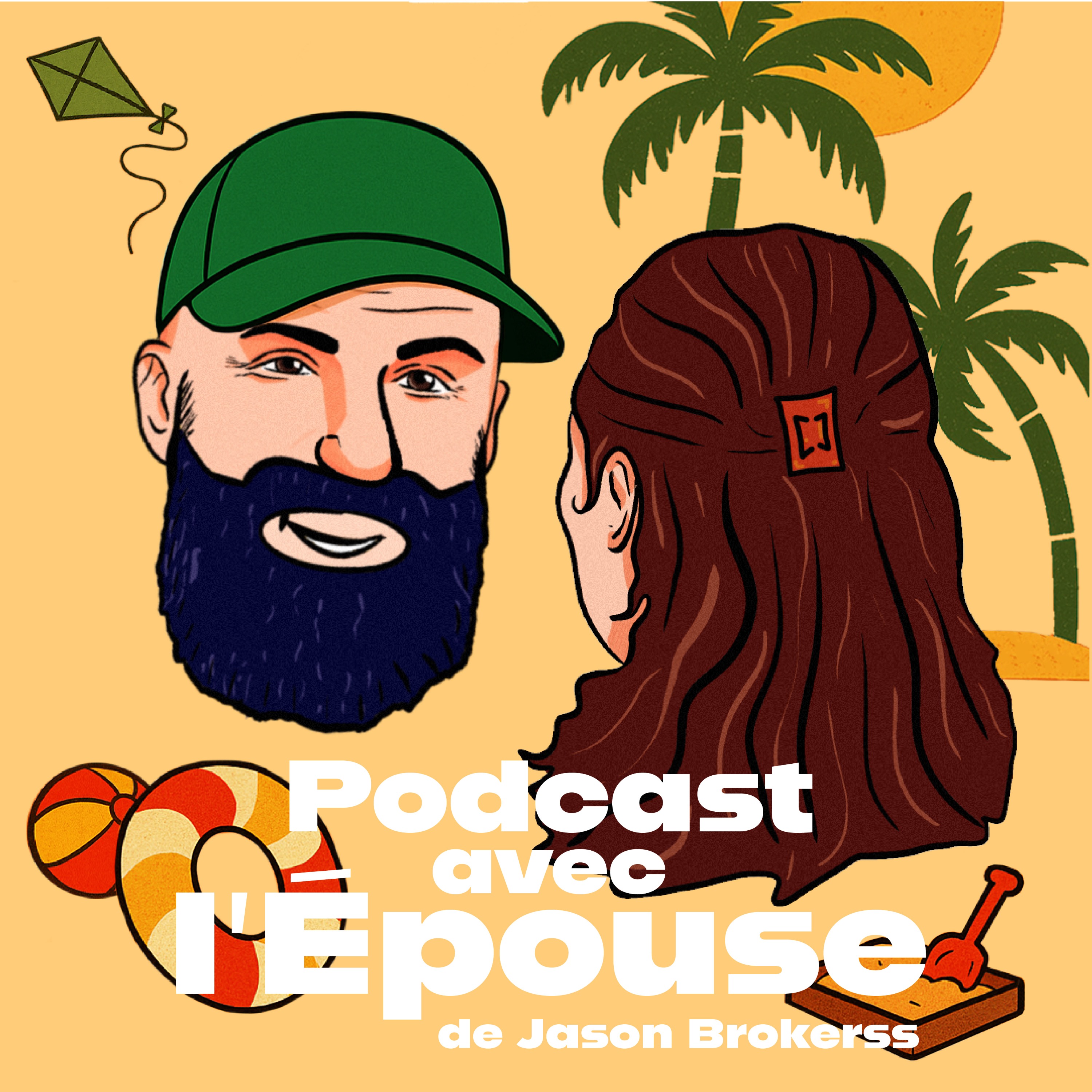 Jason Brokerss – Podcast avec l’Épouse – La colonie de vacances 2