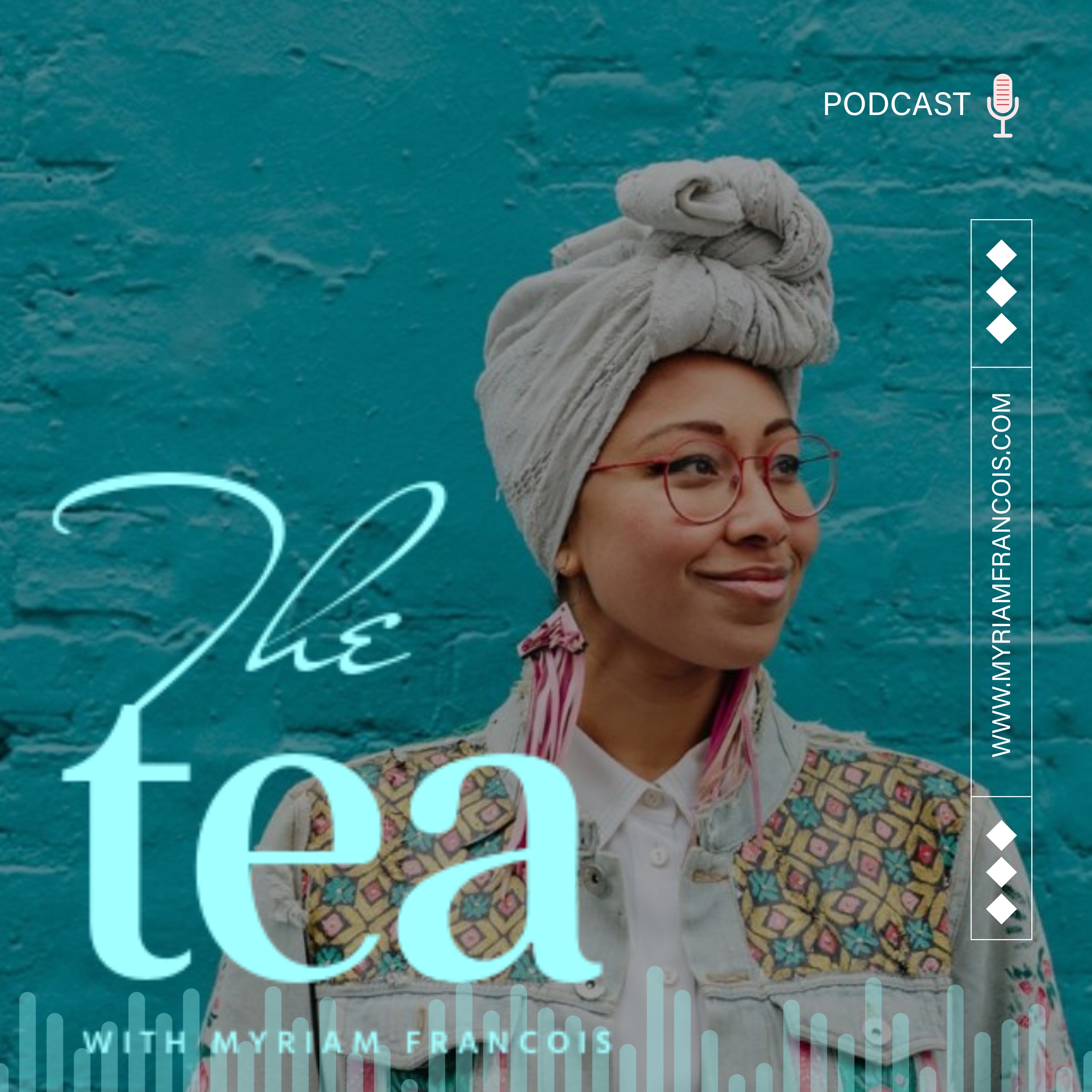 The Tea with Myriam Francois