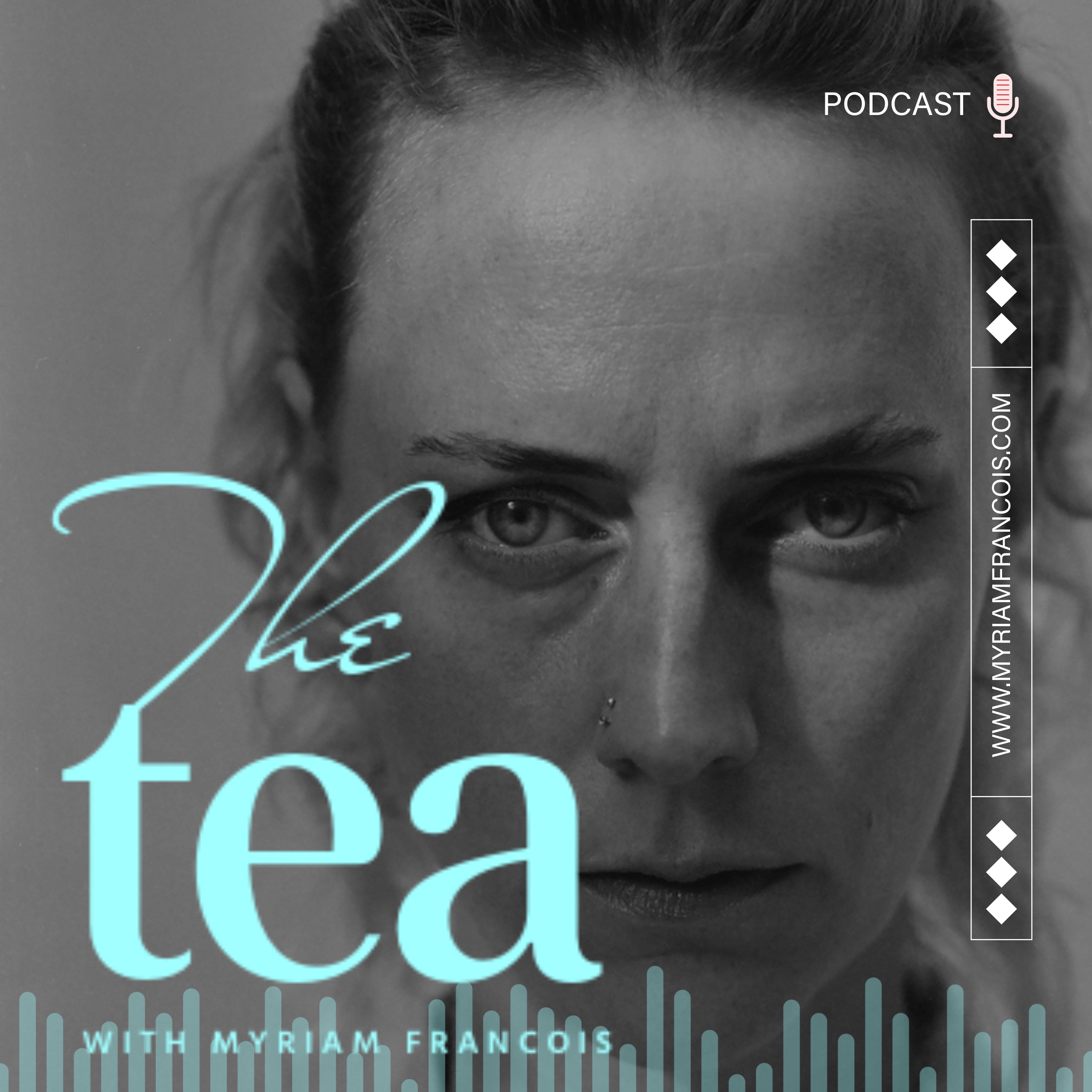 The Tea with Myriam Francois