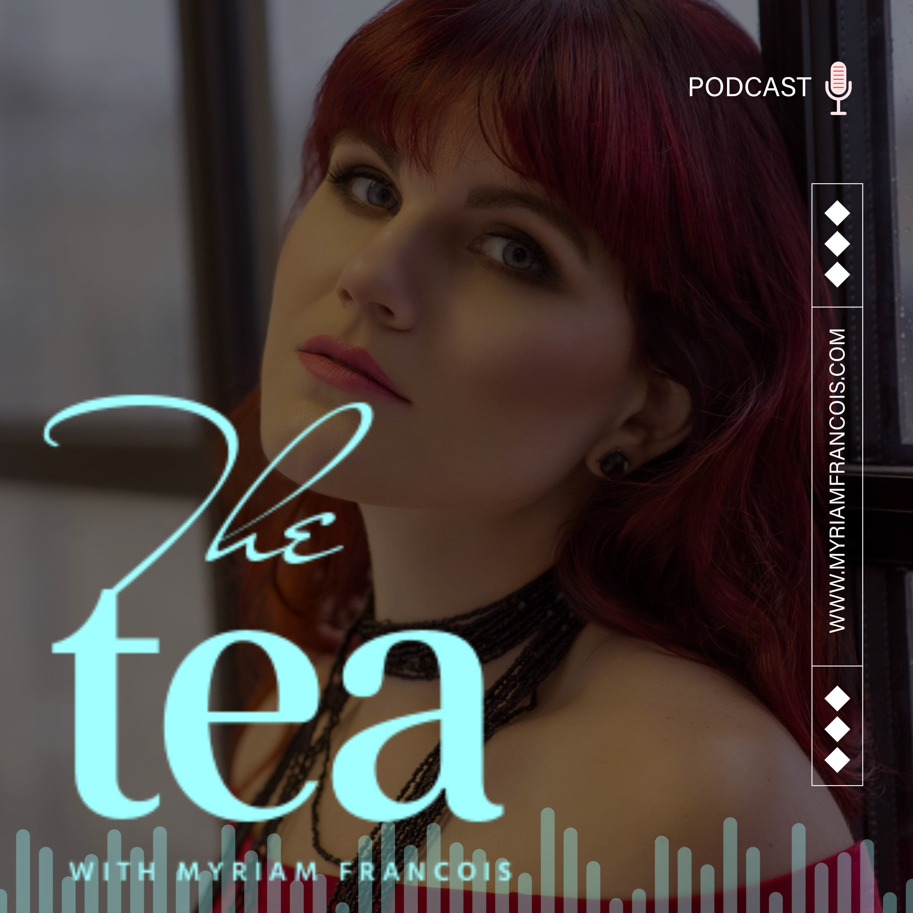 The Tea with Myriam Francois