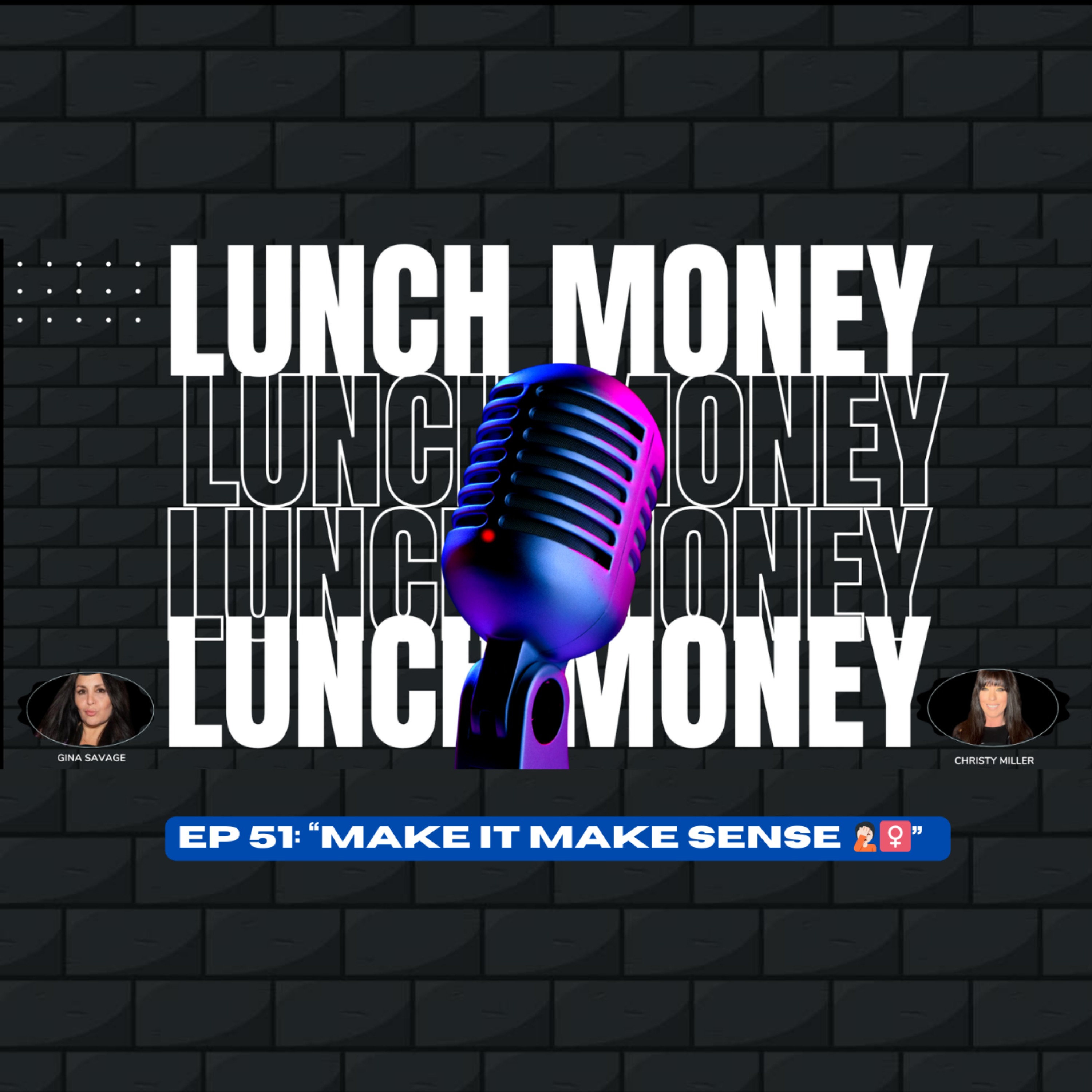 EP 51: "Make It Make Sense" episode artwork