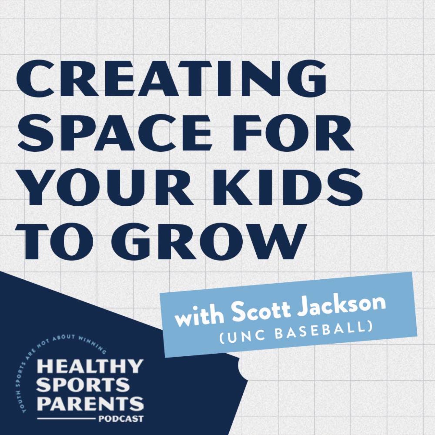 Creating space for your kids to grow (with Scott Jackson, UNC Baseball) episode artwork