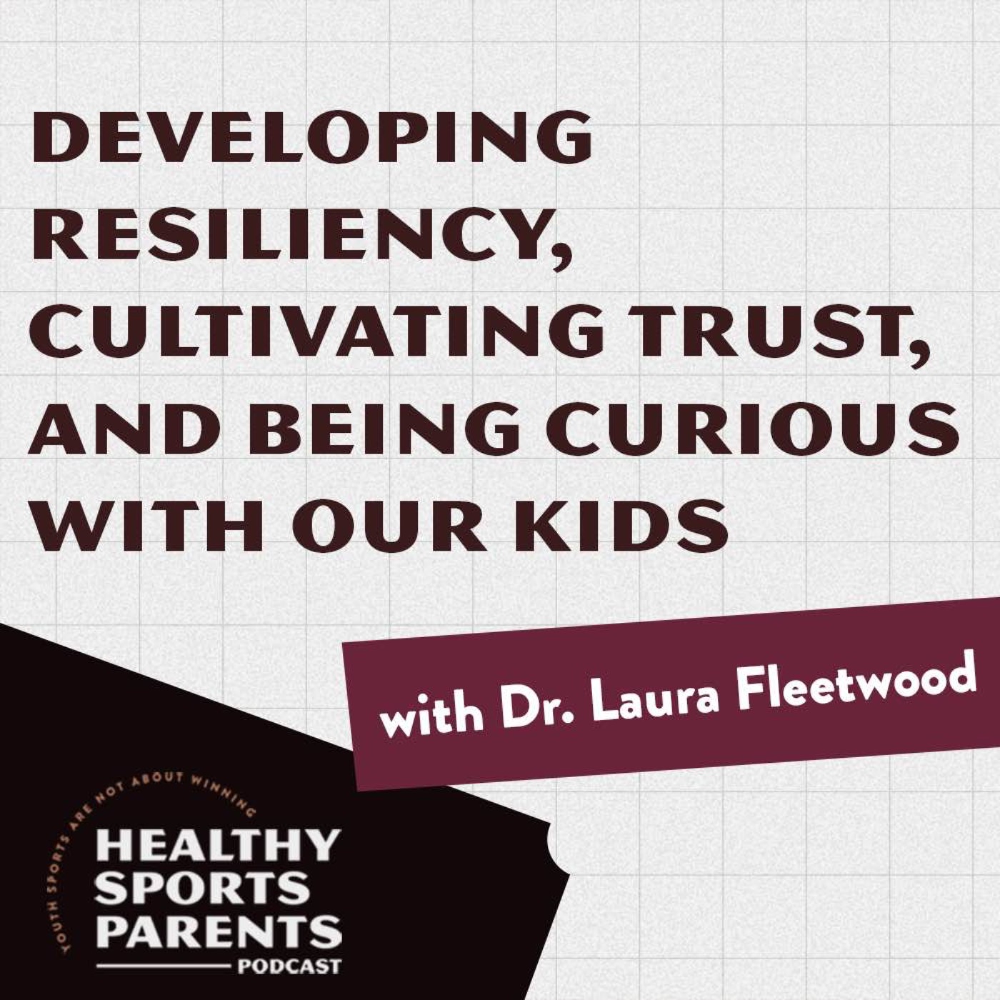 Developing resiliency, cultivating trust, and being curious with our kids (with Dr. Laura Fleetwood) episode artwork