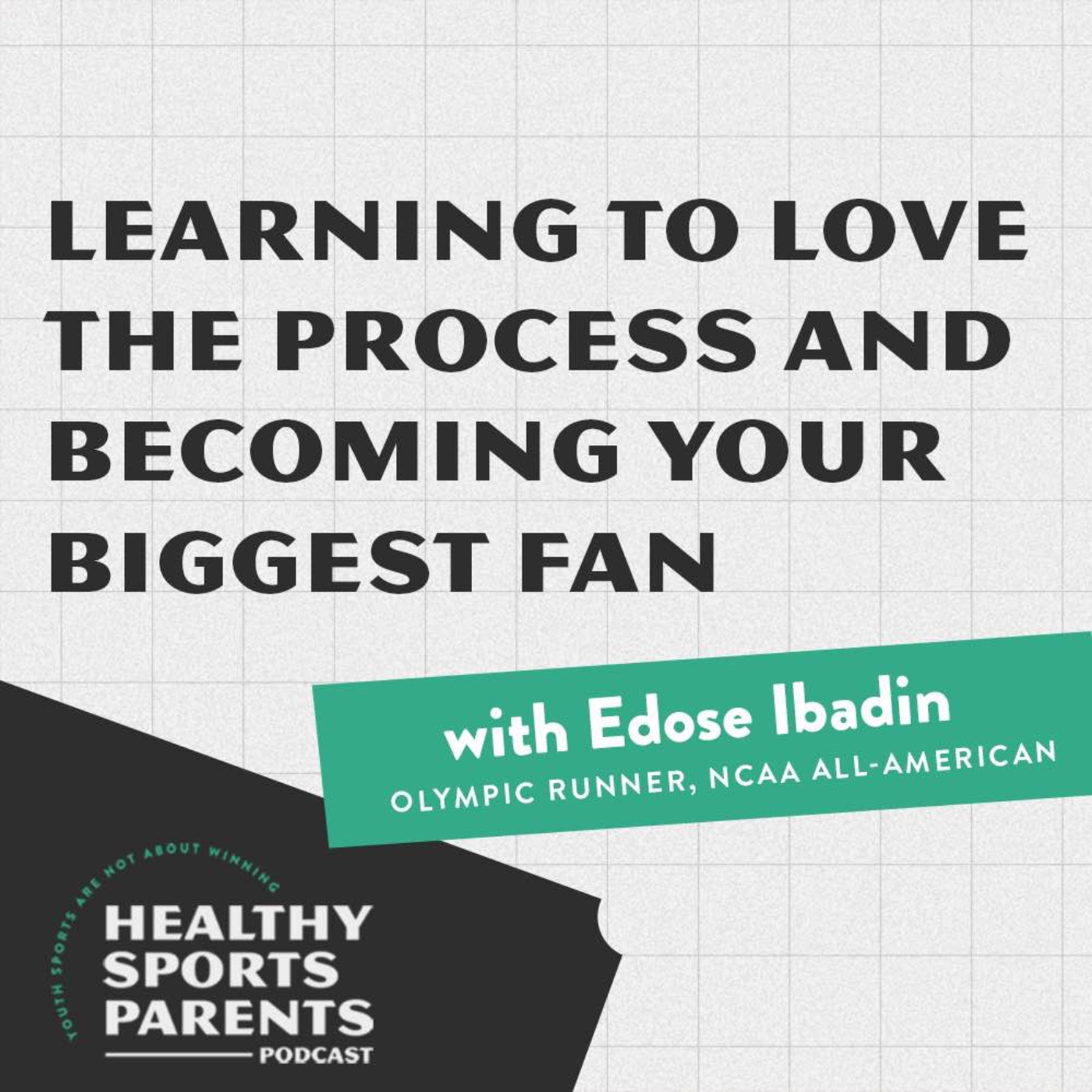 Learning to love the process and becoming your biggest fan (w/ Edose Ibadin, Olympian, All-American)