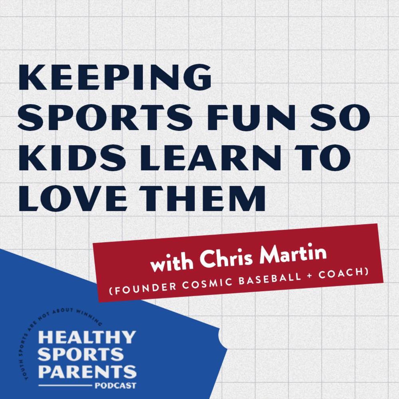 Keeping sports fun so kids learn to love them (with Chris Martin, founder of Cosmic Baseball)
