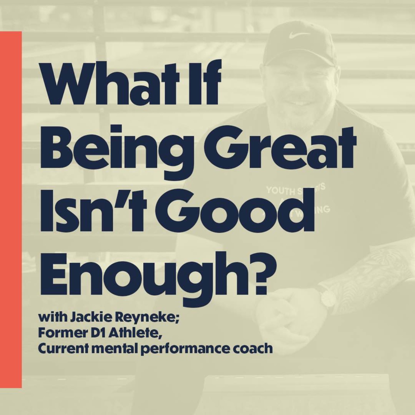 What If Being Great Isn't Good Enough? (with Jackie Reyneke; former D1 athlete, current mental performance coach)