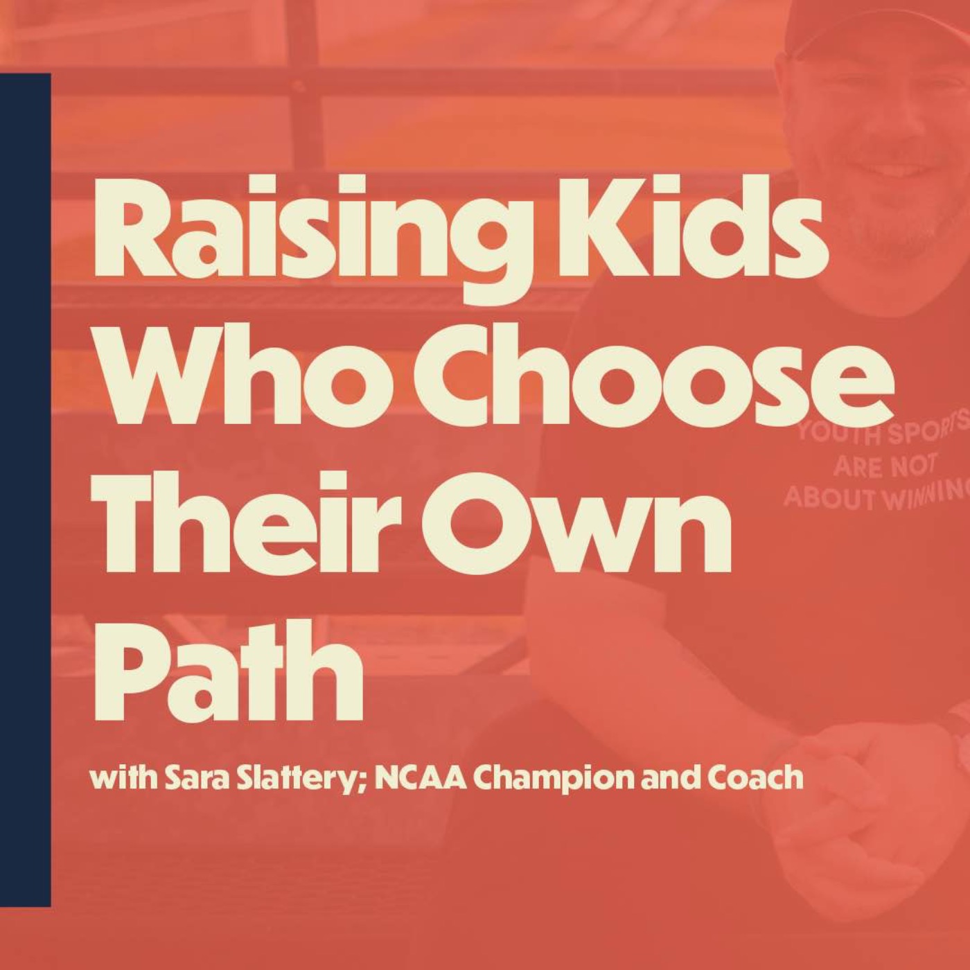 Raising Kids Who Choose Their Own Path (with NCAA Champion Sara Slattery)