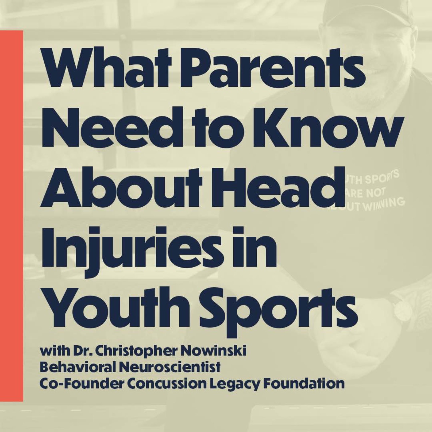 What Parents Need to Know About Head Injuries in Youth Sports (with Dr. Christopher Nowinski)
