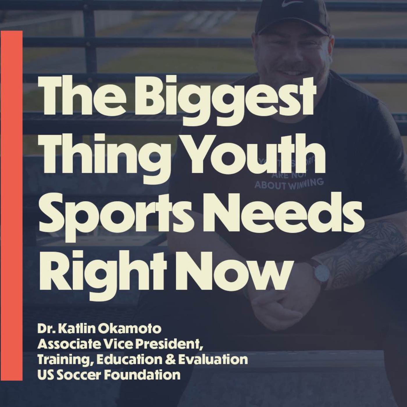 The Biggest Thing Youth Sports Needs Right Now (with Dr. Katlin Okamoto, US Soccer Foundation)