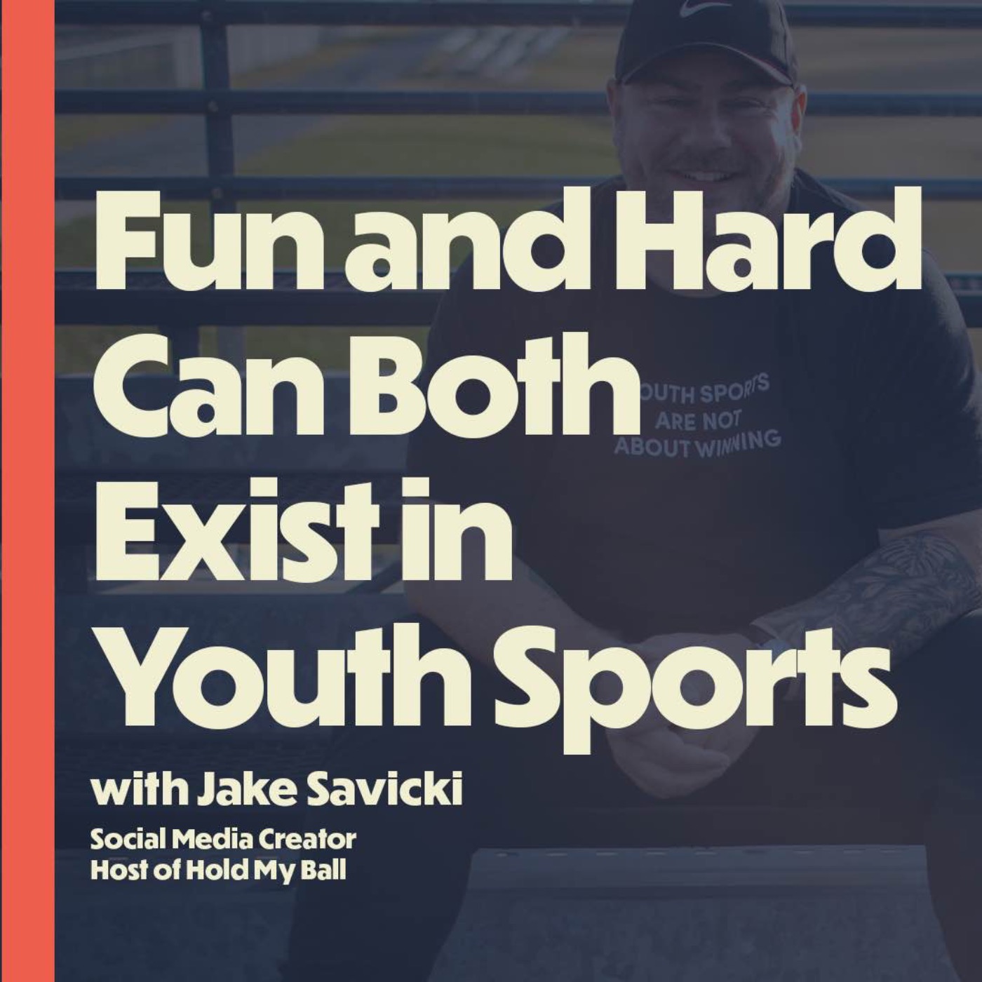 Fun and Hard Can Both Exist in Youth Sports (with Jake Savicki)