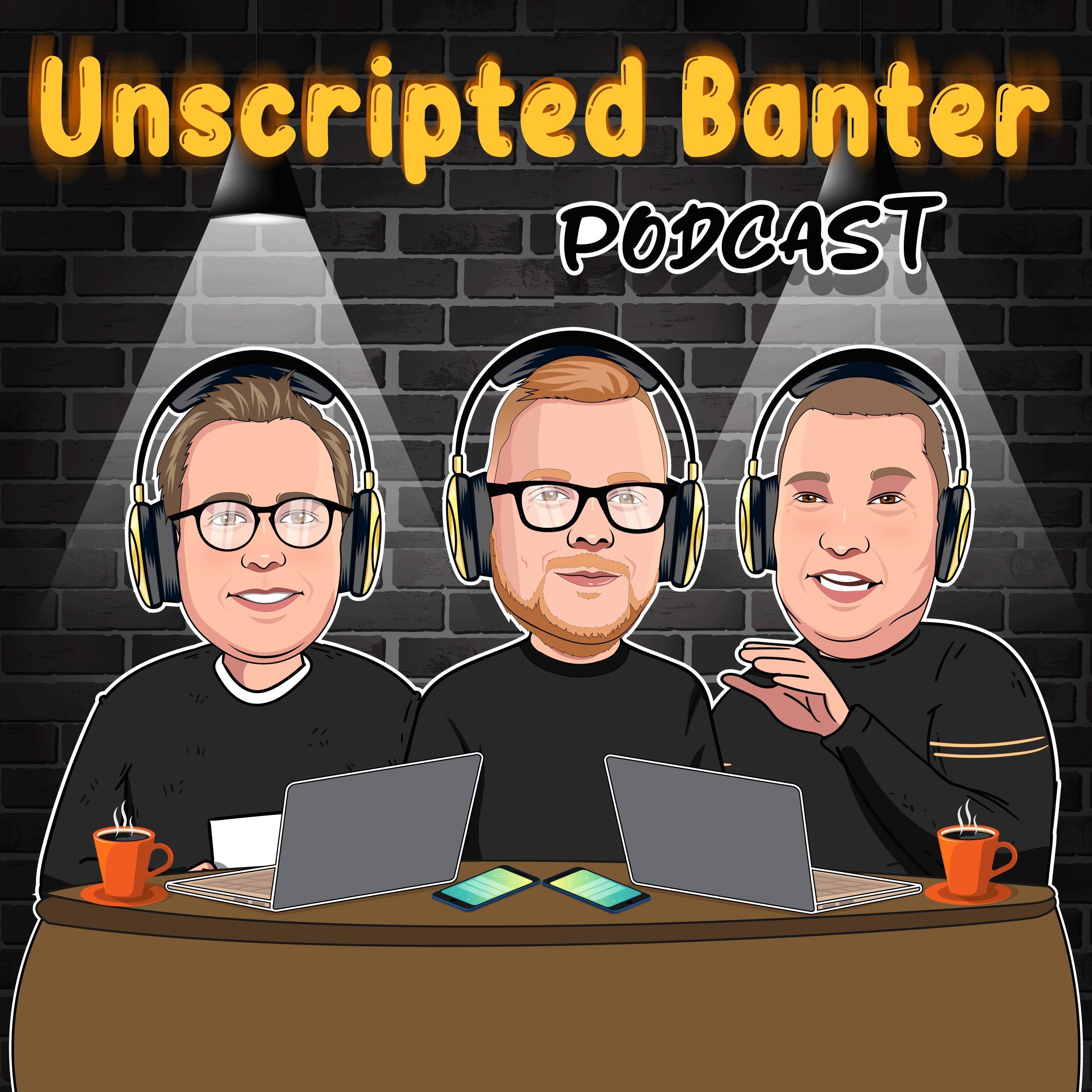 The Unscripted Banter Podcast