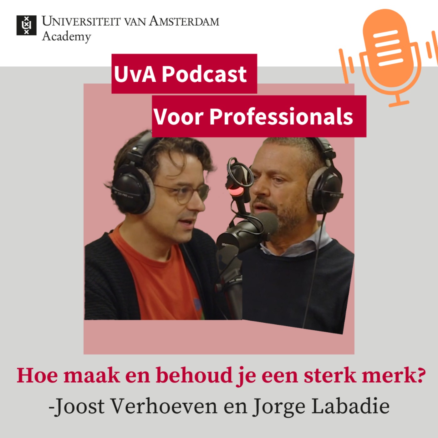 Joost Verhoeven en Jorge Labadie over branding in een wereld vol technologie en paradoxen