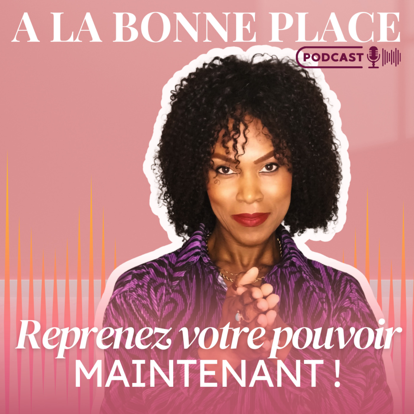 Reprenez votre pouvoir. Maintenant ! episode artwork